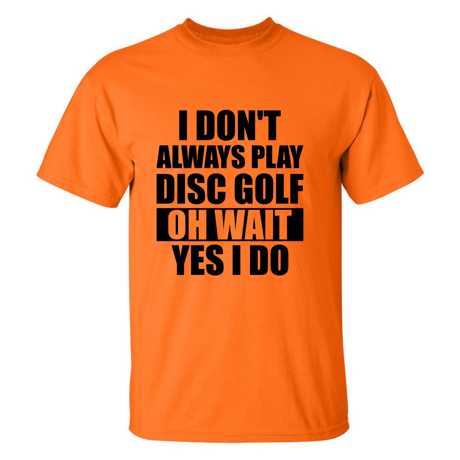 Gildan Disc Golf T Shirt I Dont Always Play DiscGolf Shirt Size US L / EU 52-54 / 3 - 14 Thumbnail