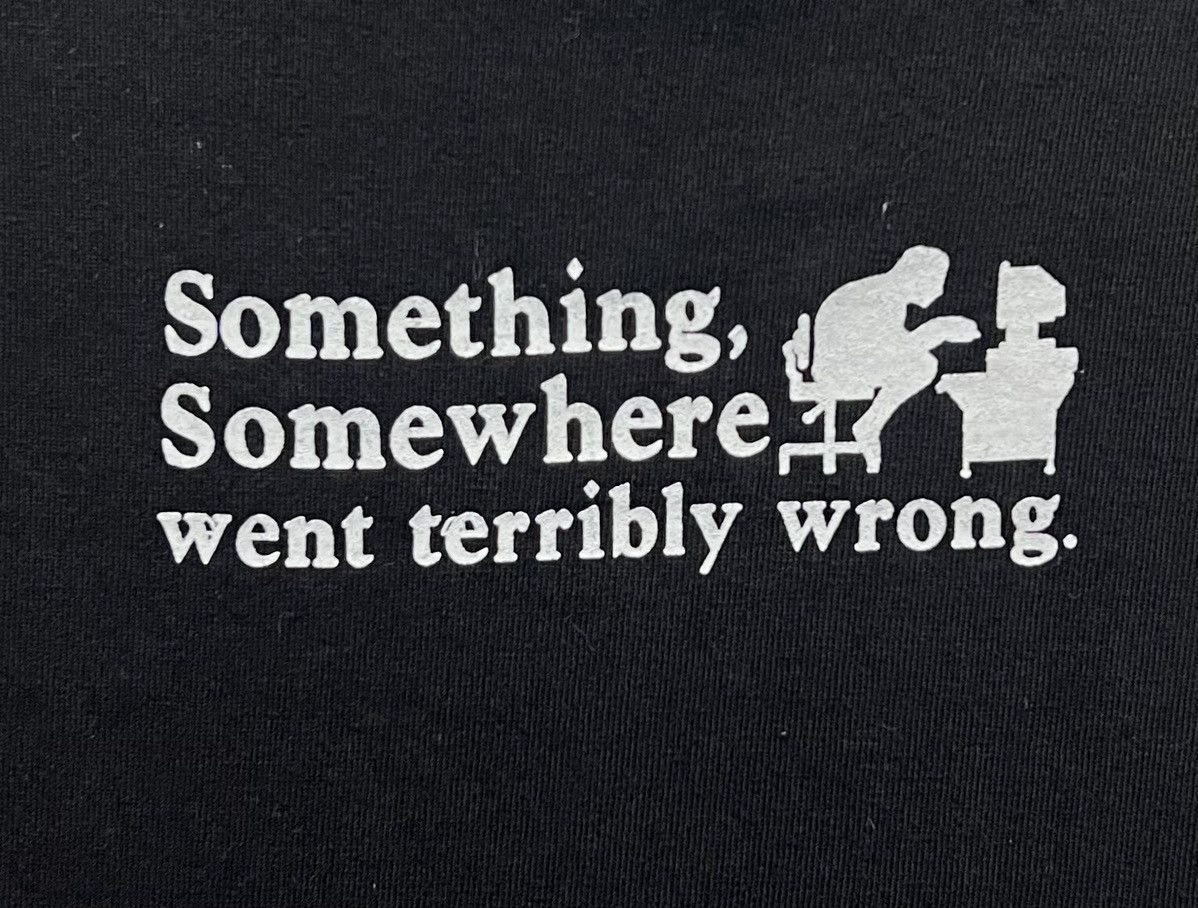 Vintage BEST OF SHIRT SOMETHING, SOMEWHERE WENT TERRIBLY WRONG SHIRT Size US M / EU 48-50 / 2 - 5 Thumbnail