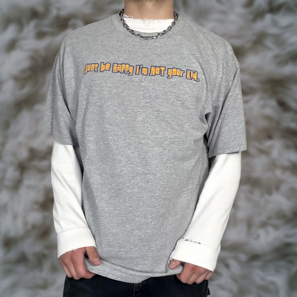 Vintage Y2K Funny Slogan Shirt Mens XL Gray Just Be Happy I'm NOT Your Kid Tee Shirt Size US XL / EU 56 / 4 - 1 Thumbnail
