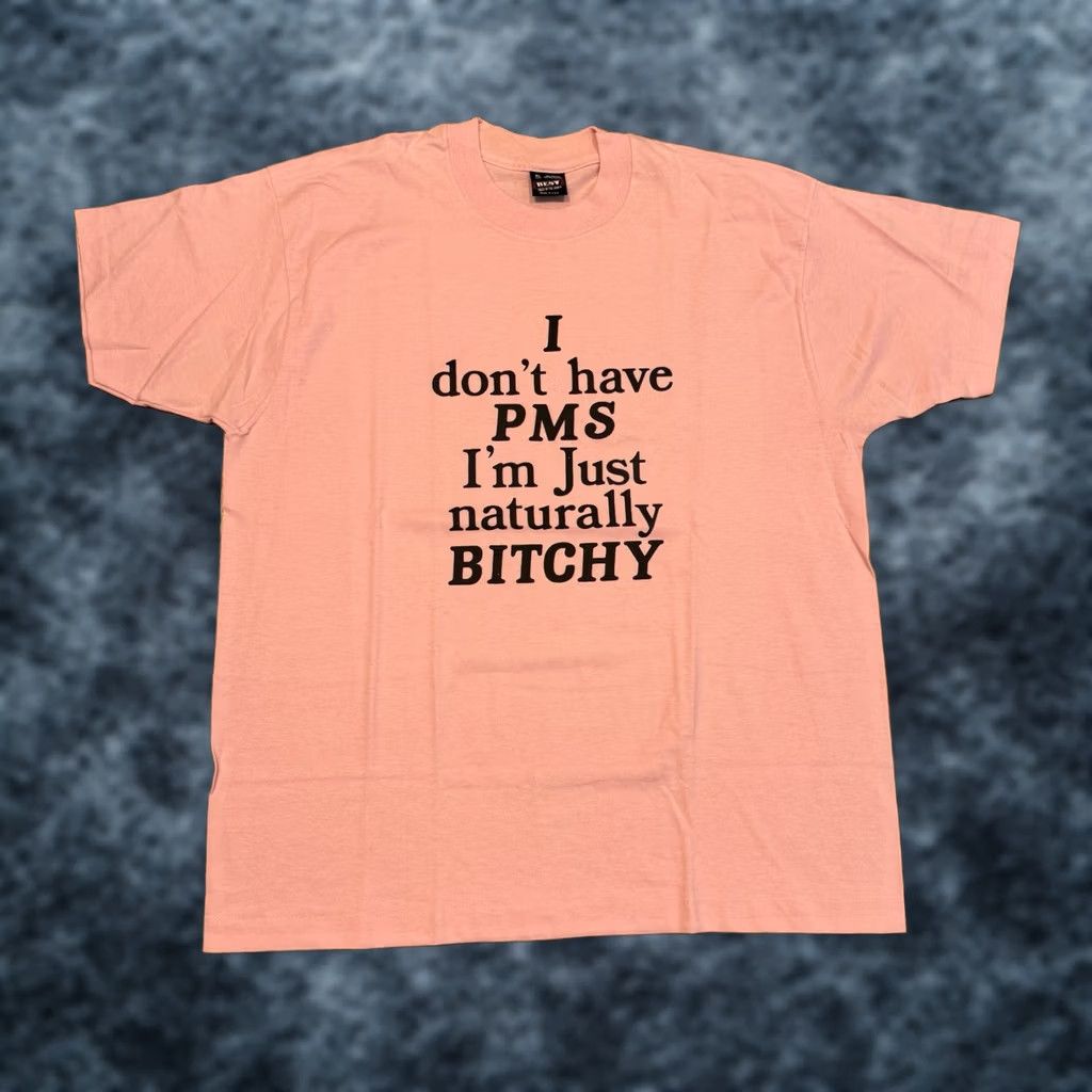 Fruit Of The Loom VINTAGE I Don’t Have PMS I’m Just Naturally Bitchy XL Pink Girls Funny 90s Vtg Size US XL / EU 56 / 4 - 1 Thumbnail