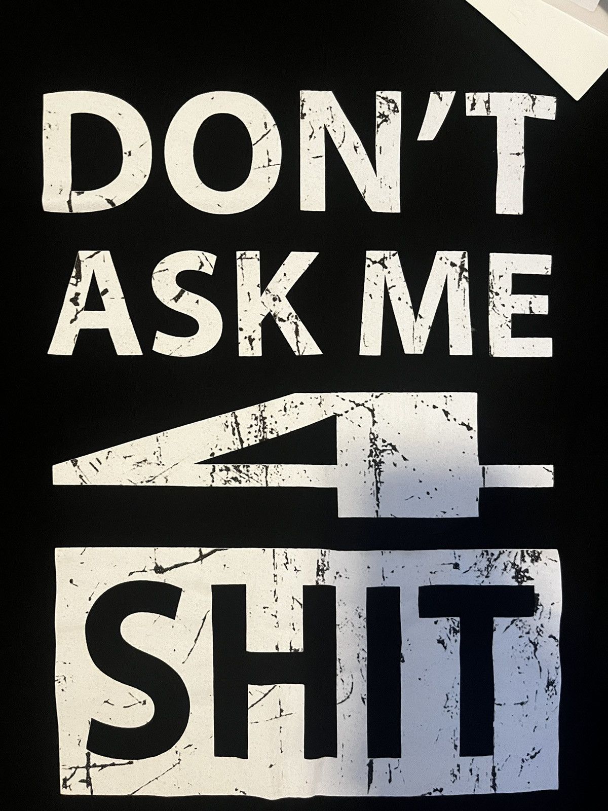 424 424 DON’T ASK ME 4 SHIT T-Shirt Size US S / EU 44-46 / 1 - 3 Thumbnail