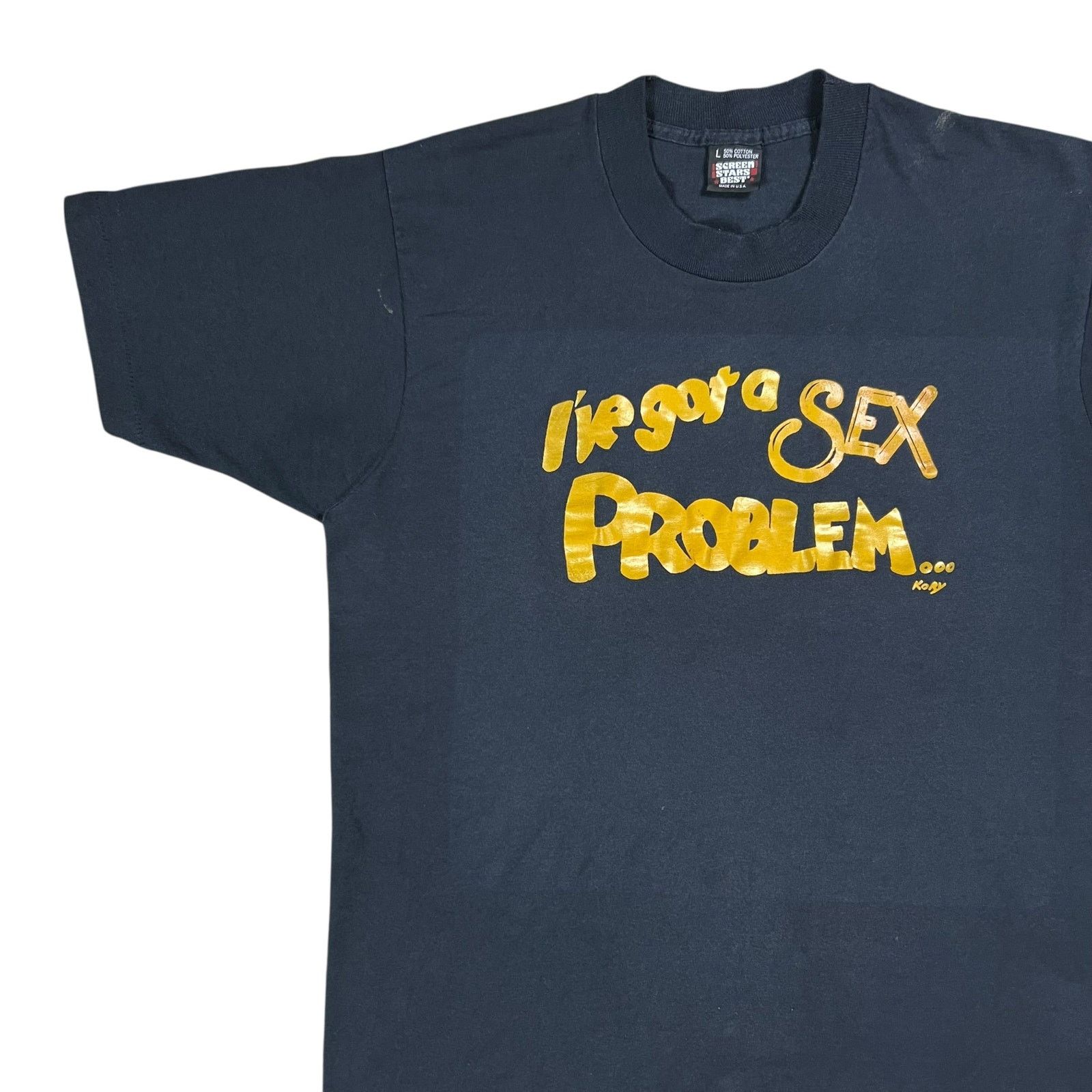 Vintage 90s I’ve Got A Sex Problem I Can’t Get Enough sexy NSFW tee Size US L / EU 52-54 / 3 - 6 Thumbnail