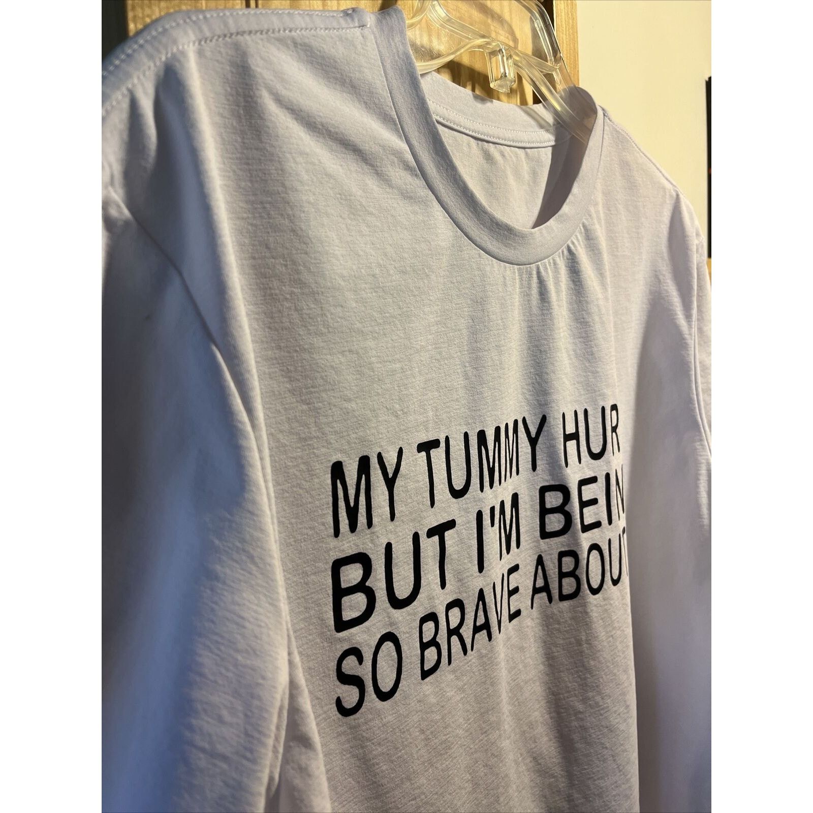 The Unbranded Brand XL My tummy hurts but I’m being So brave about It SS T-Shirt Size US XL / EU 56 / 4 - 6 Thumbnail