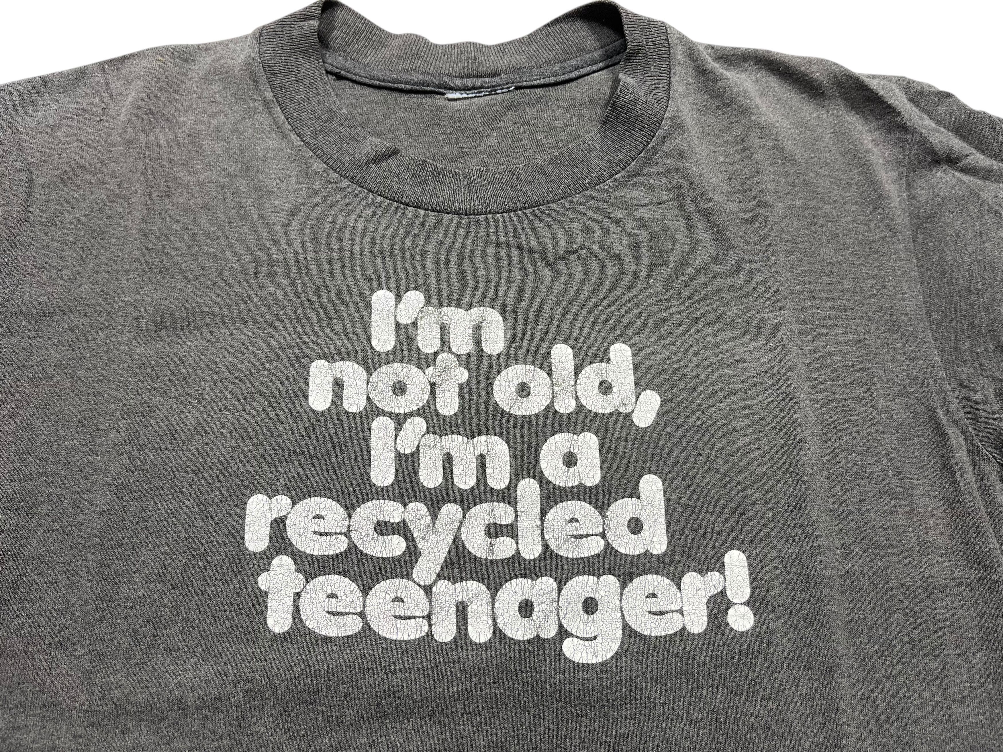 Vintage I'm not old, I'm a recycled teenager! True Vintage Faded Size US S / EU 44-46 / 1 - 2 Thumbnail