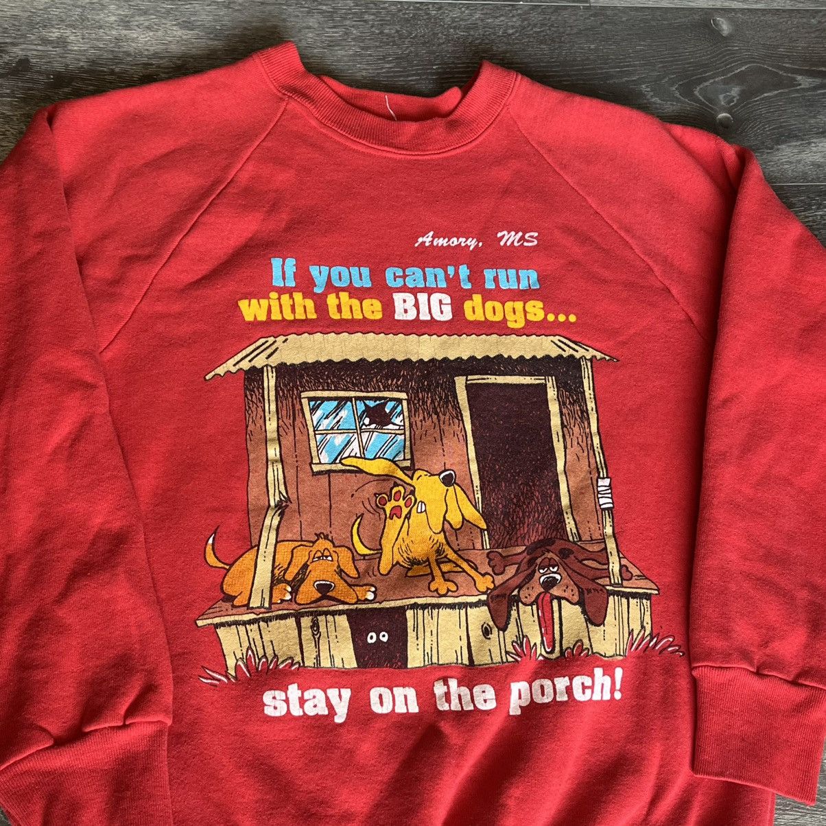 Vintage Vintage 90s If You Can’t Run with the Big Dogs Logo Crewneck Size US S / EU 44-46 / 1 - 3 Thumbnail