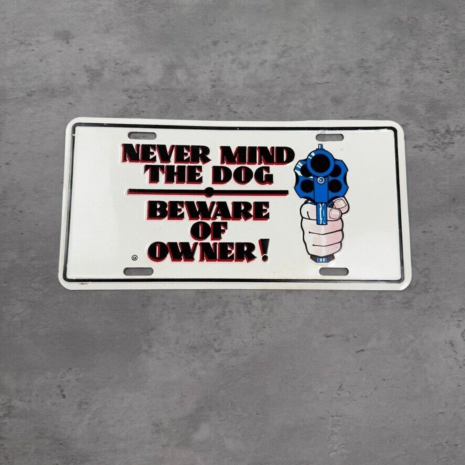 Vintage Vintage Never Mind The Dog Beware Of Owner Gun License Plate Size ONE SIZE - 1 Thumbnail