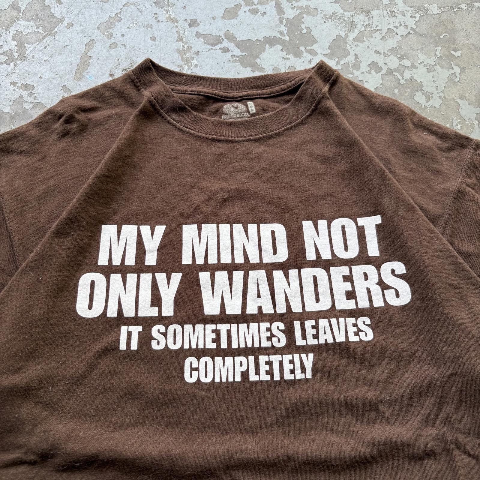 Fruit Of The Loom × Vintage Vintage Y2K My Mind Wanders And Leaves Completely Joke Shirt Size US M / EU 48-50 / 2 - 2 Thumbnail