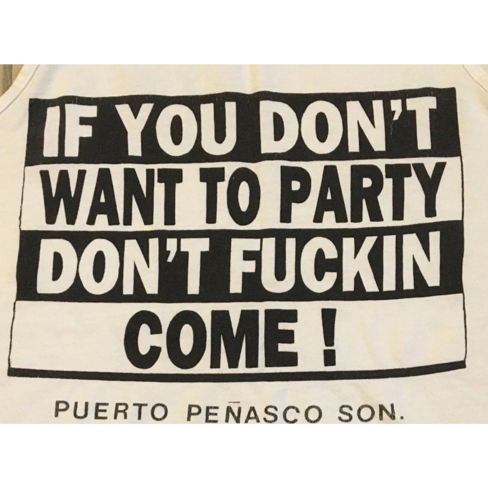 Vintage Vtg If You Dont Wanna Party Dont F*cking Come Faded Distress Tank Top Shirt XXL Shirt Men 2XL White Mexico Grunge Graphic Tee 80s Beach Funny Size US XXL / EU 58 / 5 - 4 Thumbnail