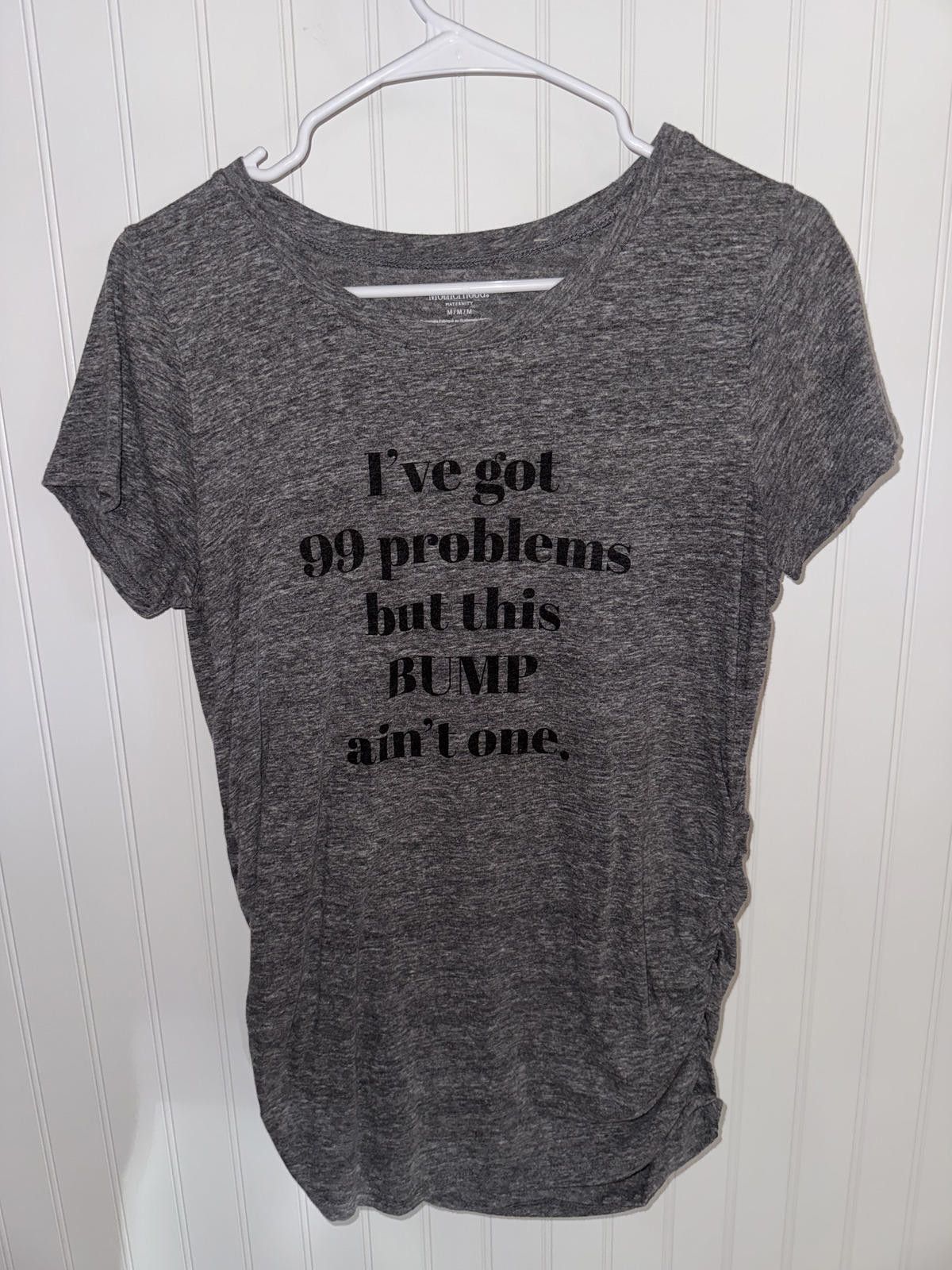 Other Motherhood Maternity Gray 'I've Got 99 Problems But This BUM Size M / US 6-8 / IT 42-44 - 1 Thumbnail