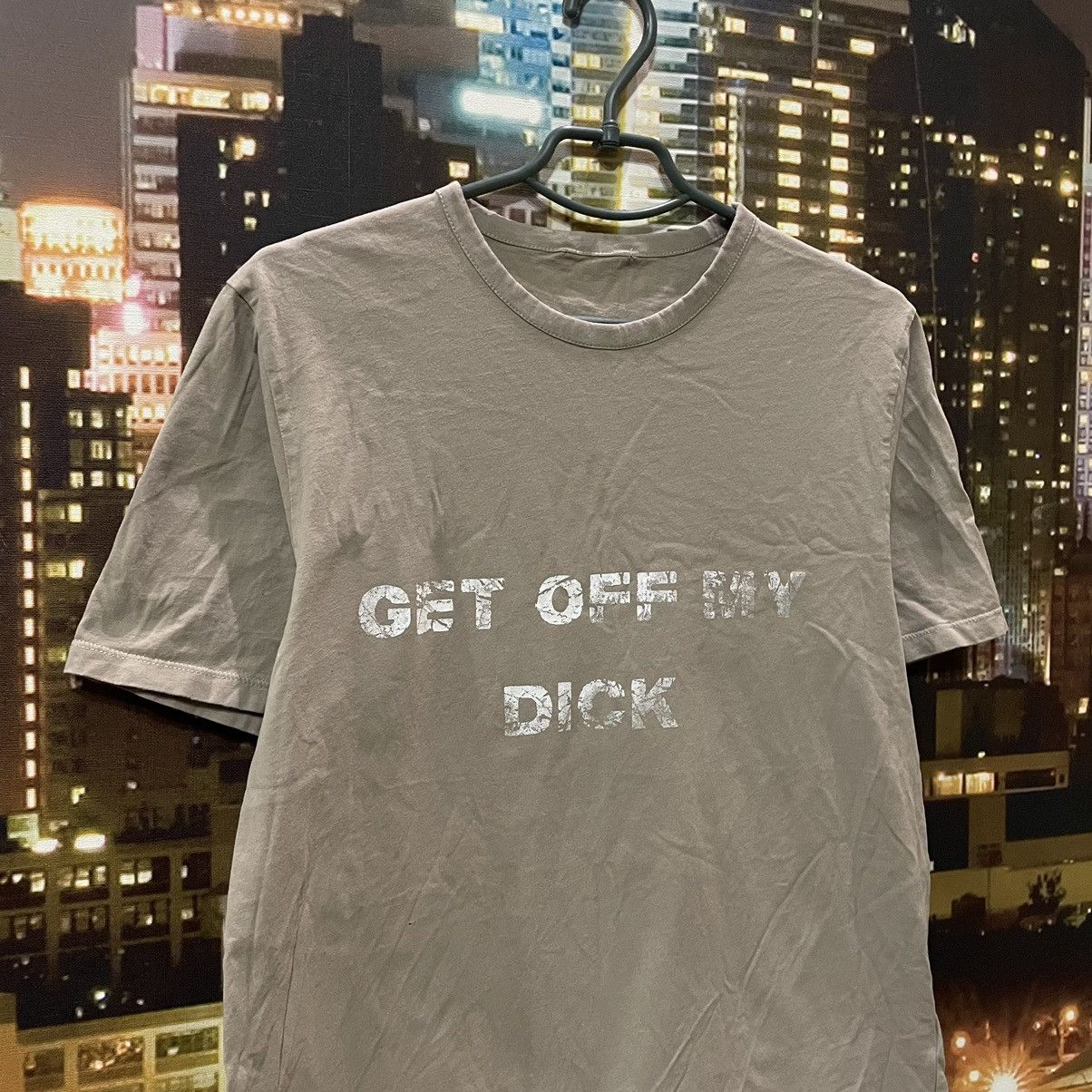 Band Tees VINTAGE 90S HUMOR TEE GET OFF MY DICK PENIS FUNNY PORNO XXX Size US M / EU 48-50 / 2 - 2 Thumbnail