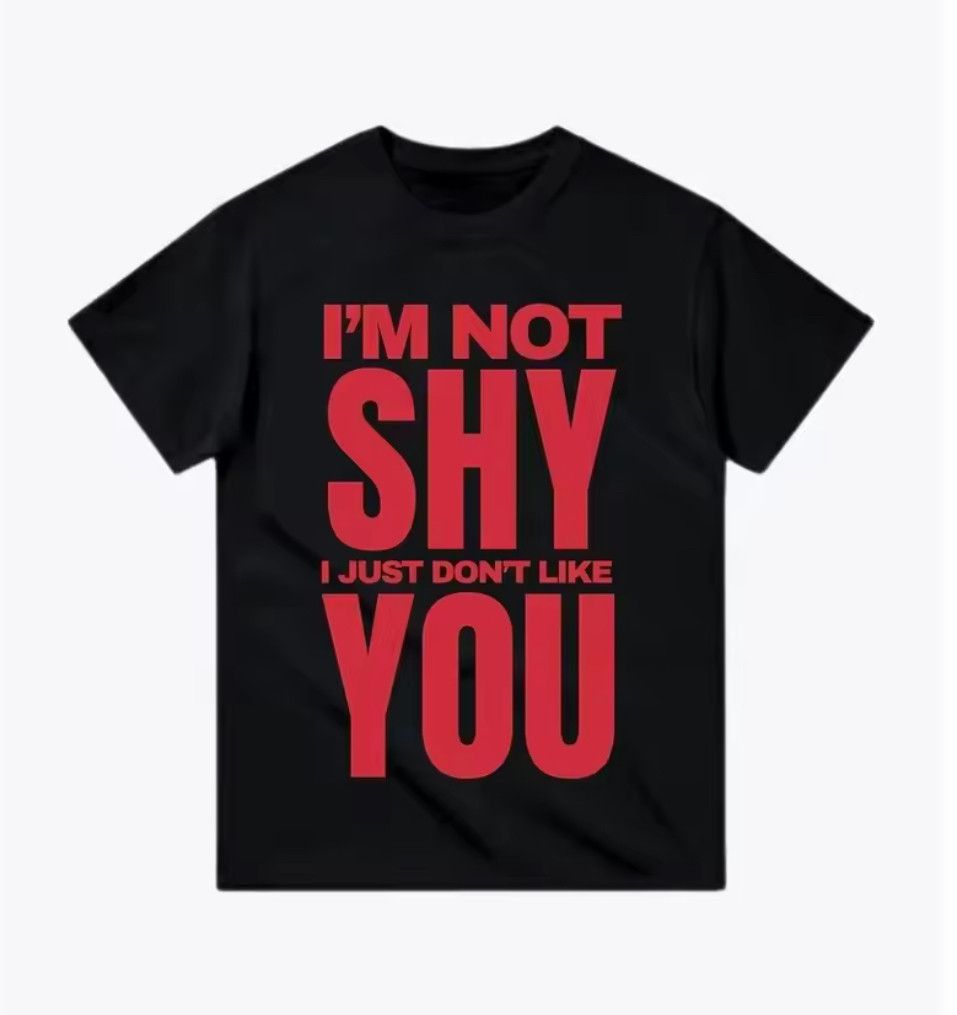 Japanese Brand Street Classic Y2K Im Not Shy Just Dont Like You T-Shirt Size US S / EU 44-46 / 1 - 1 Thumbnail