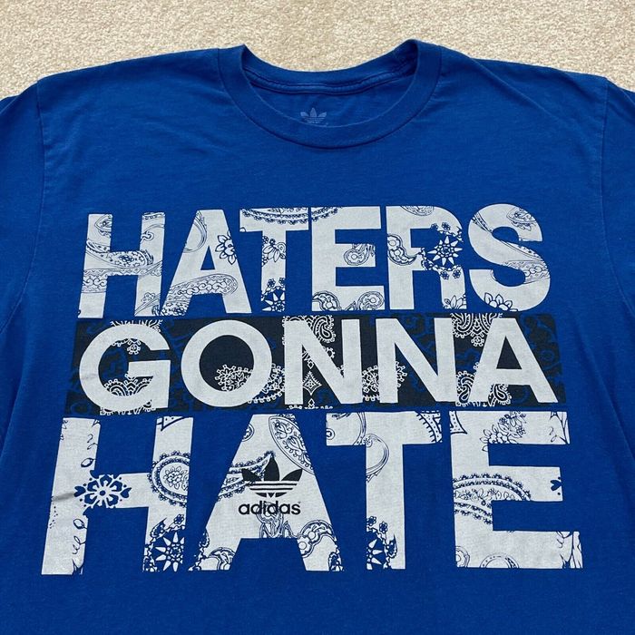 Adidas t shirt haters best sale gonna hate