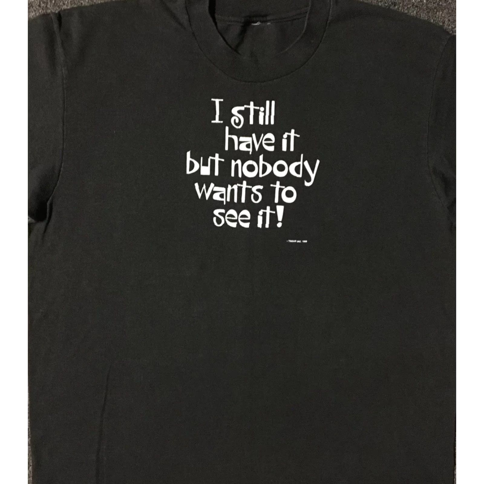 Vintage Vtg 80s I Still Have It But Nobody Wants To See It Faded Shirt M Funny Joke Grunge Shirt Mens Black 80s 90s USA Bar Comedy Vintage Size US M / EU 48-50 / 2 - 5 Thumbnail