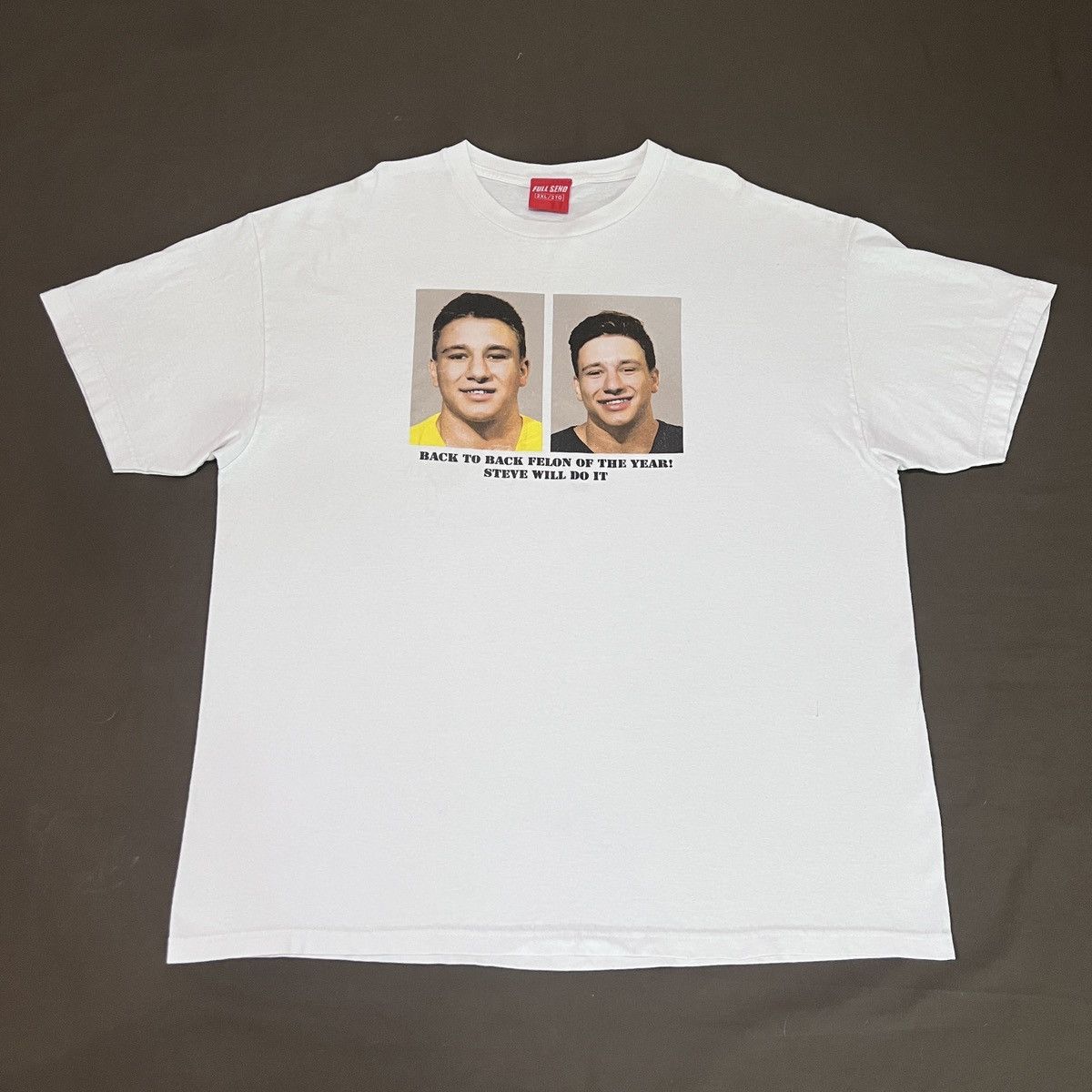 Full Send Steve Will do it Back to Back Felon of the Year 2XL Size US XXL / EU 58 / 5 - 2 Thumbnail