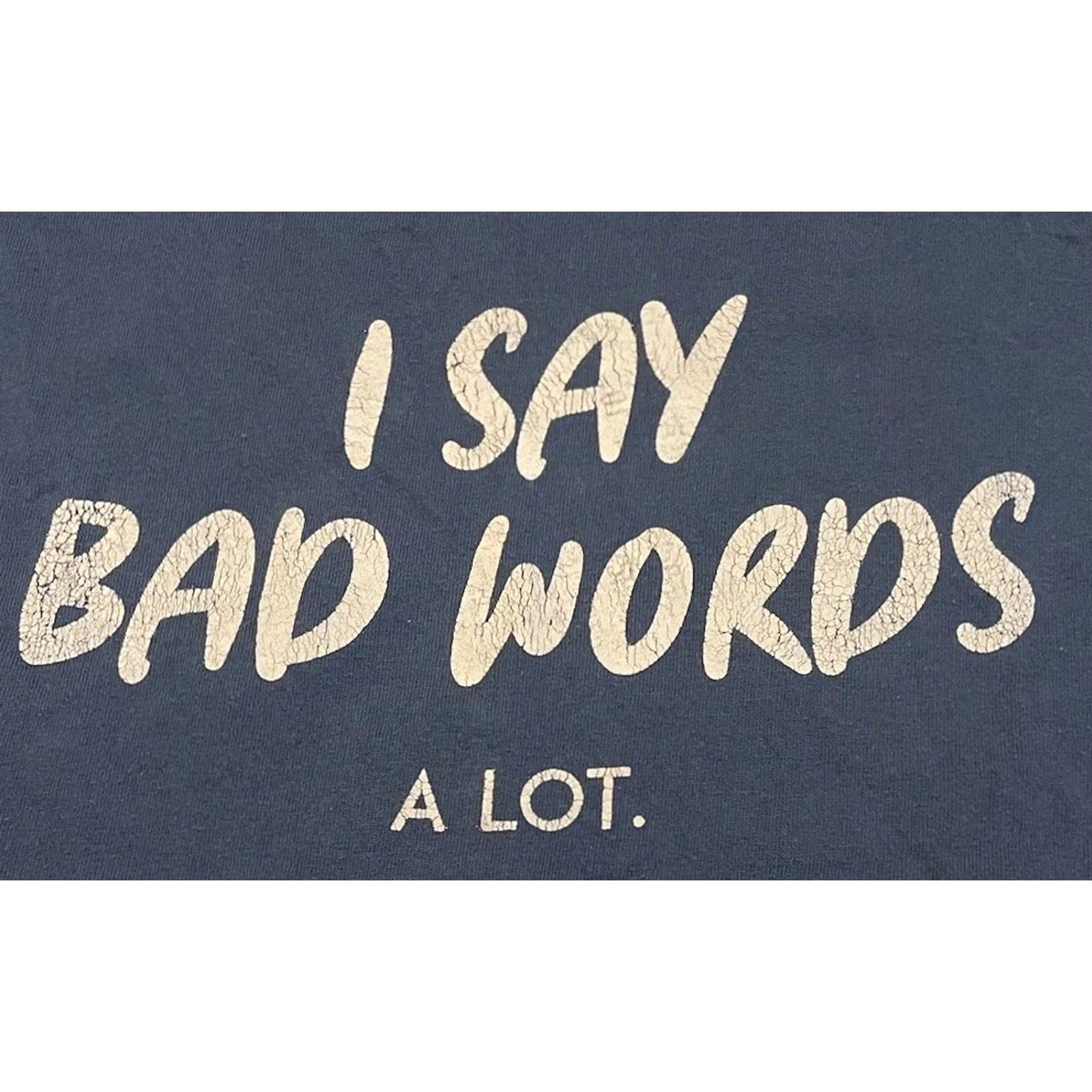 Vintage VINTAGE I Say Bad Words A Lot Faded Shirt L Blues 90s Y2K Funny Saying Humor Sarcasm Shirt Mens Size US L / EU 52-54 / 3 - 2 Thumbnail
