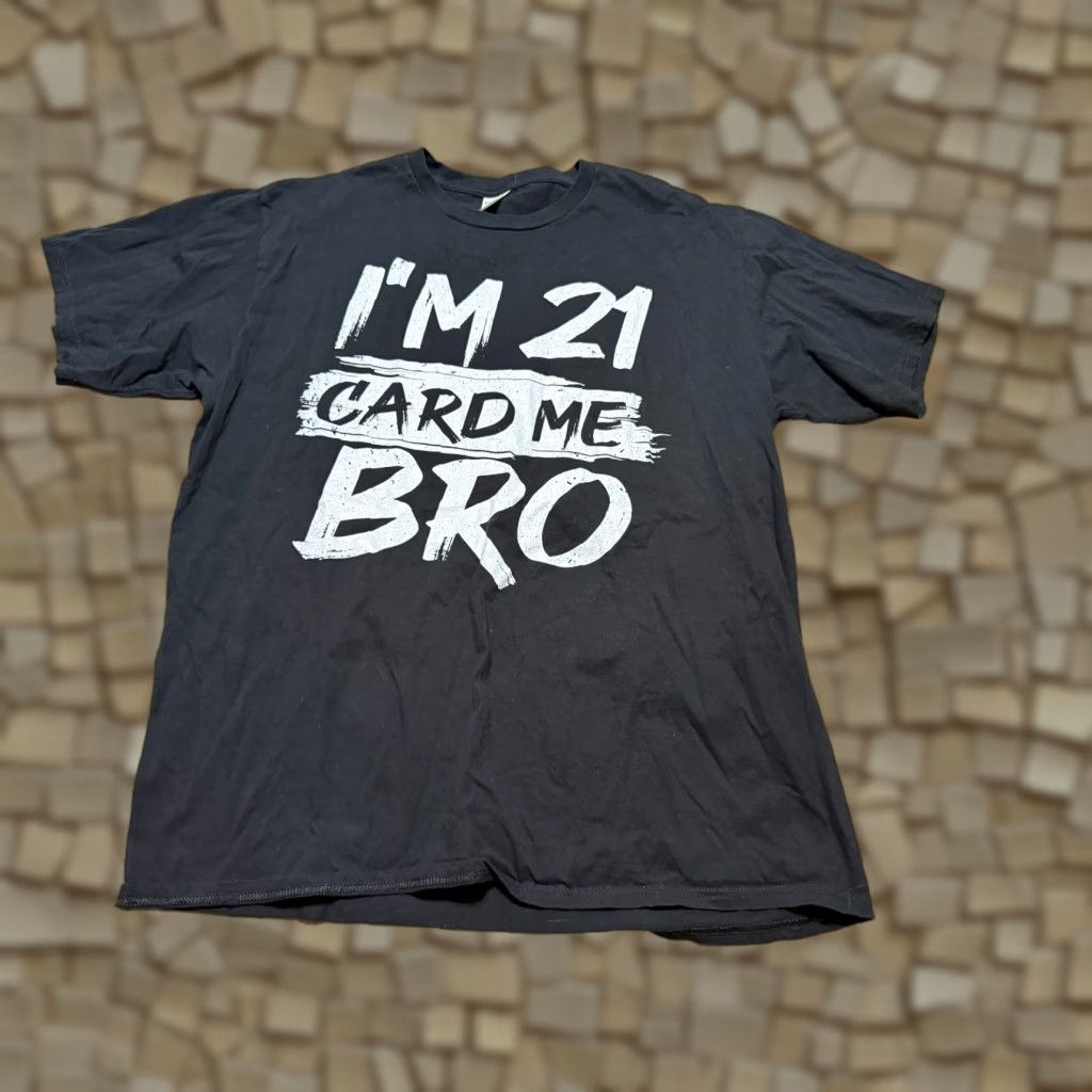 Port & Company Port & Compnay Shirts Men's XL Black Short Sleeve "I'm 21 card me bro" Shirt Mens XL Black Short Sleeve Crew Neck T-Shirt Vintage? No. Size US XL / EU 56 / 4 - 1 Thumbnail