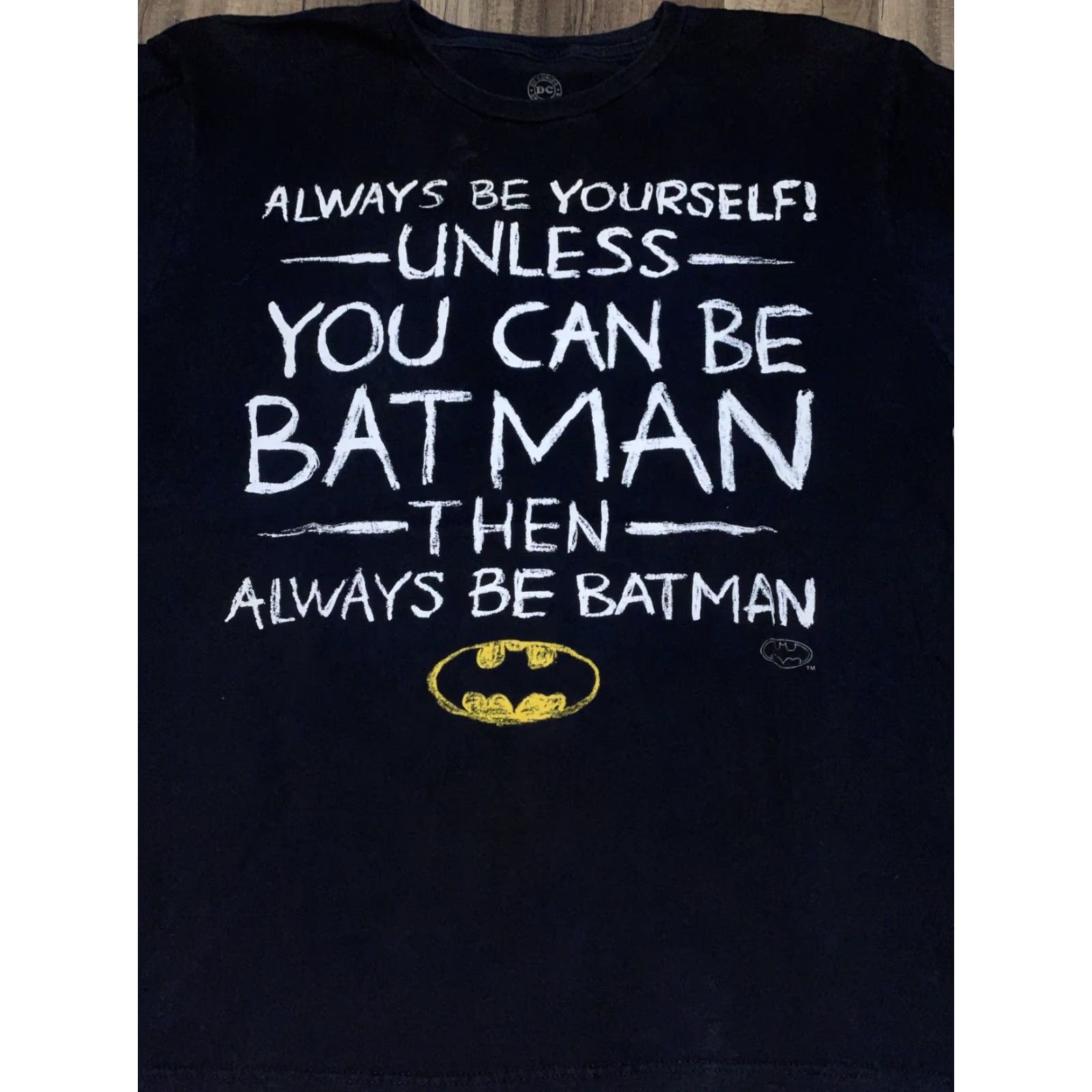 Vintage Batman T-Shirt Black 21x26.5 “Always Be Yourself! Unless You Can Be Batman” Men L Black DC Pre-owned Shirt Size US L / EU 52-54 / 3 - 2 Thumbnail