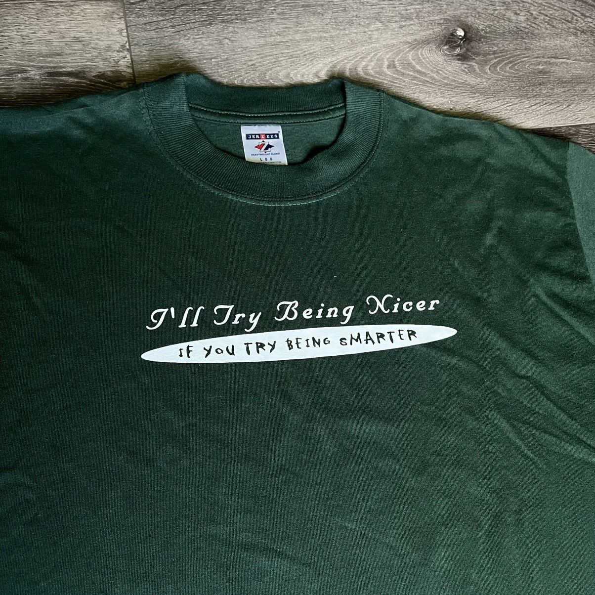 Vintage Vintage Y2K Ill Try Being Nicer if You Try Being Smarter Tee Size US L / EU 52-54 / 3 - 1 Thumbnail