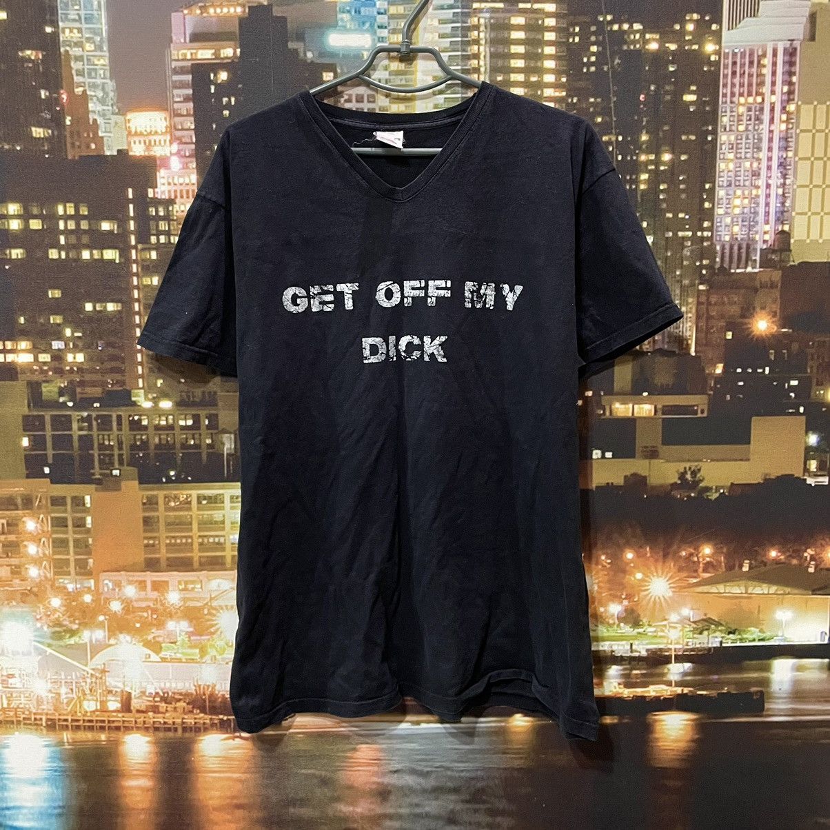 If Six Was Nine OPIUM T SHIRT HUMOR GET OFF MY DICK PENIS FADE PORNO STAR Size US XL / EU 56 / 4 - 1 Thumbnail