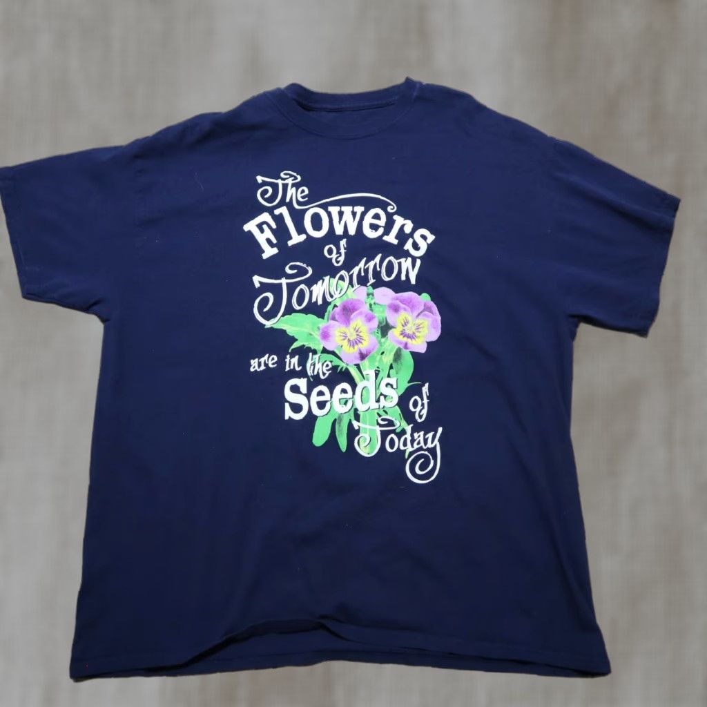 Vintage Shirt The Flowers Of The Tomorrows Are In The Seeds Of Today T-Shirt Adult XL Blue Flowers Of The Tomorrows Are In The Seeds Of Today Womens Size XL / US 12-14 / IT 48-50 - 1 Thumbnail