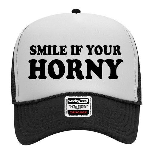 Other Smile If Your Horny Adult Humor Foam Snap Back Trucker Hat Size ONE SIZE - 1 Thumbnail