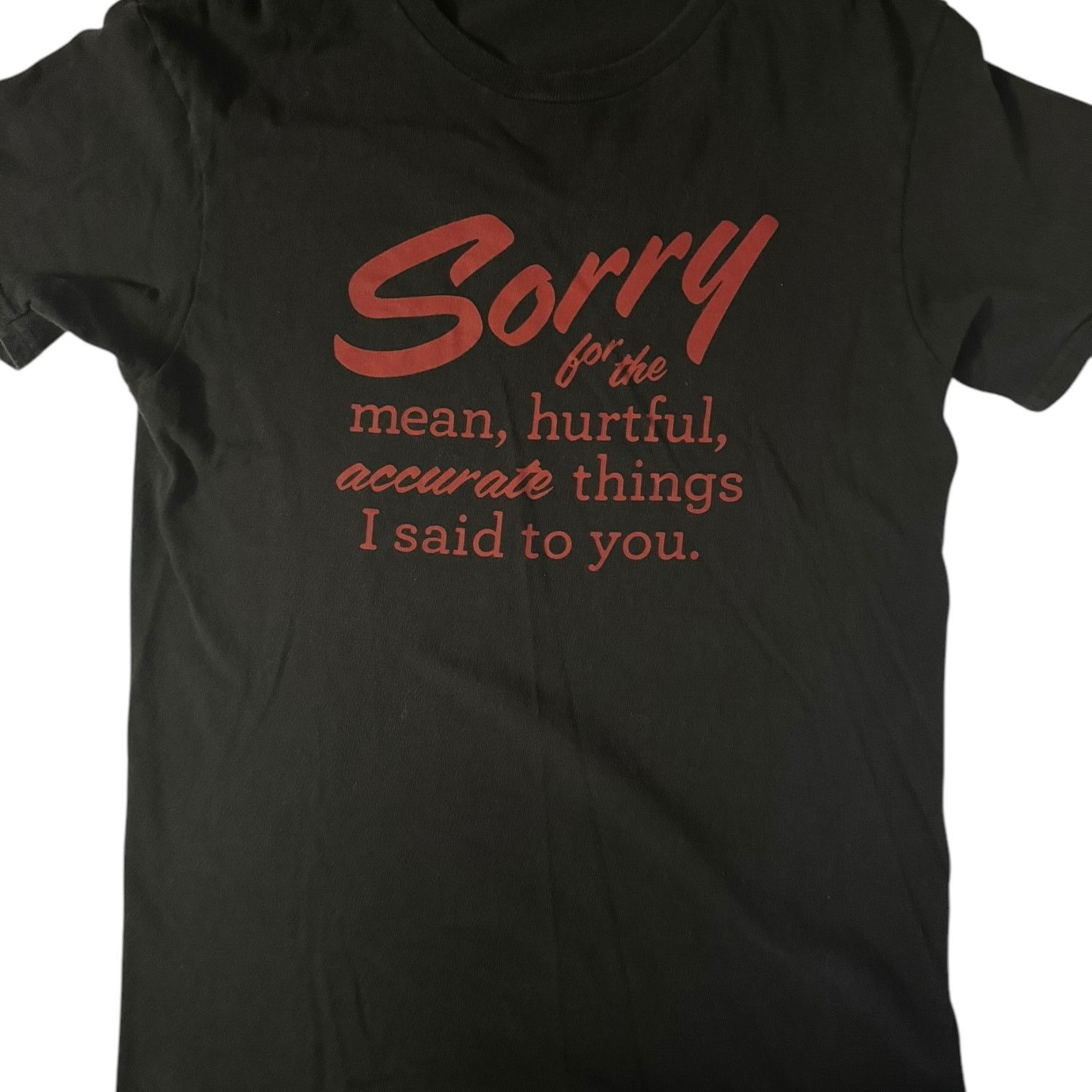 Other Sorry for the Mean Hurtful Accurate Things I... T Shirt SM Size US S / EU 44-46 / 1 - 1 Thumbnail