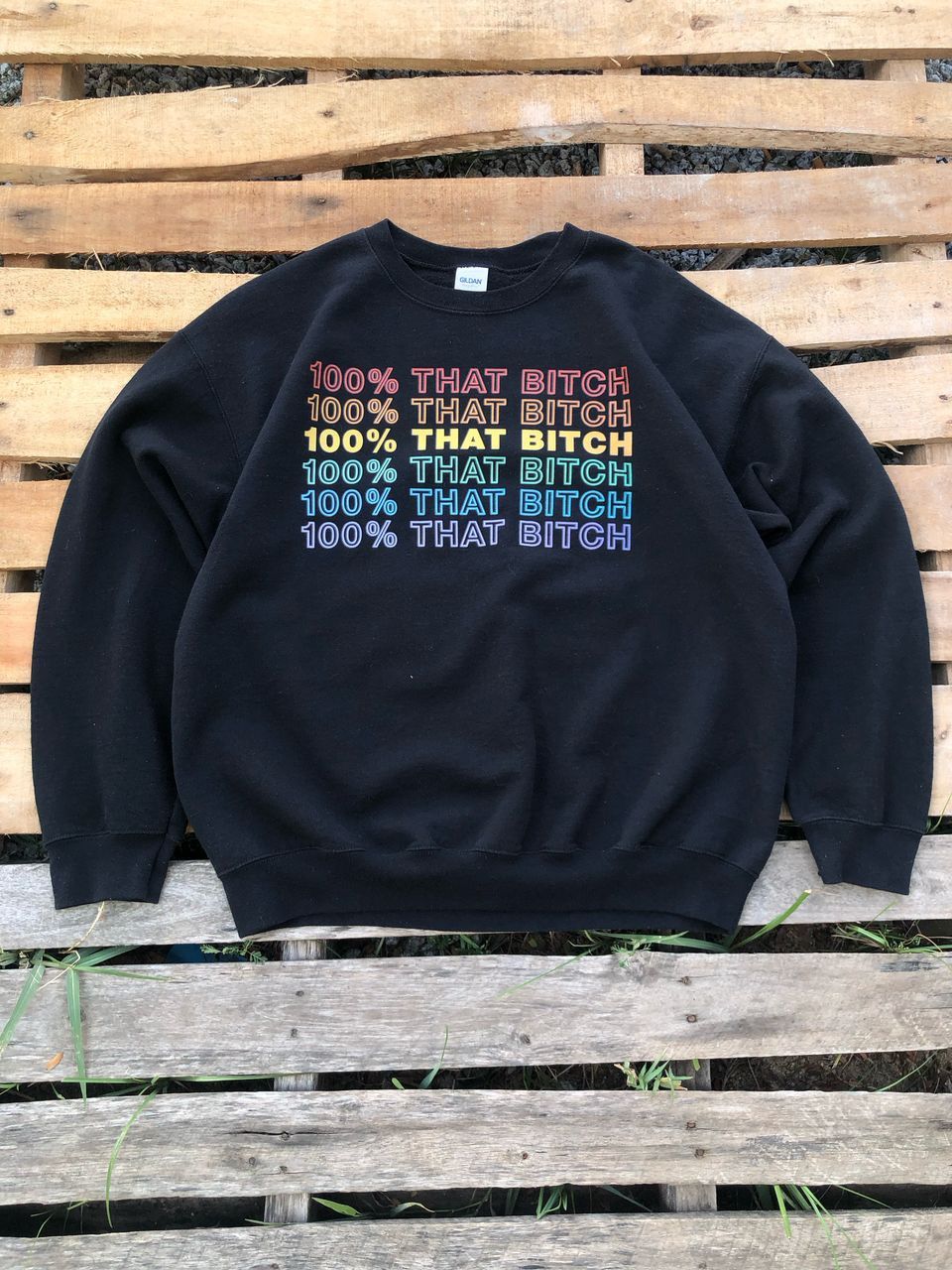 Vintage 00s 100% That Bitch Sweatshirt