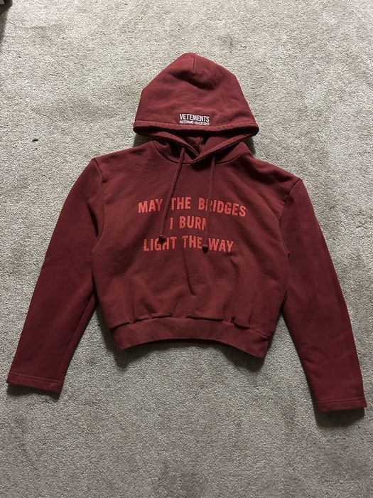 May the bridges i burn light the outlet way vetements hoodie