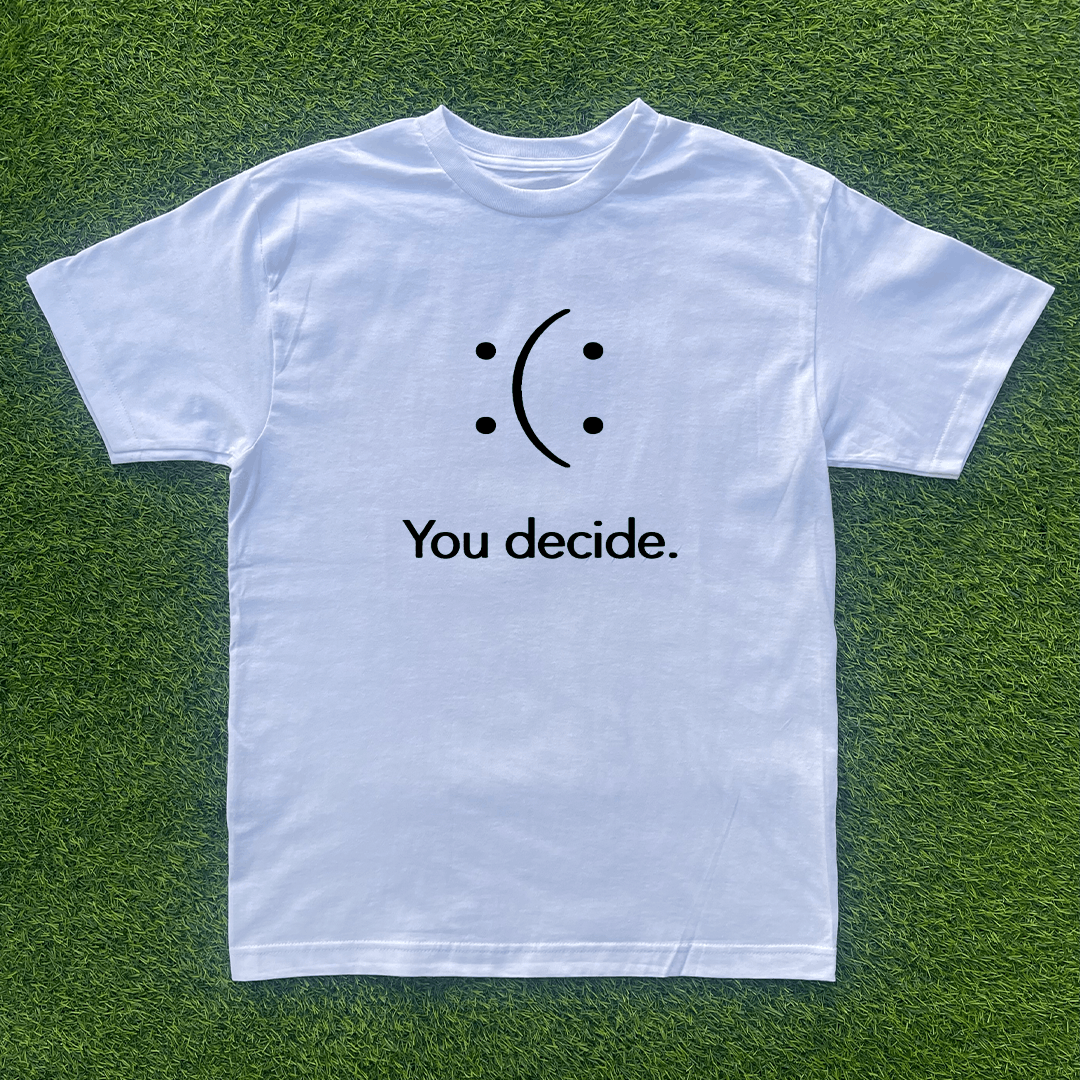 Vintage YOU DECIDE HAPPY OR SAD TSHIRT Size US S / EU 44-46 / 1 - 1 Preview