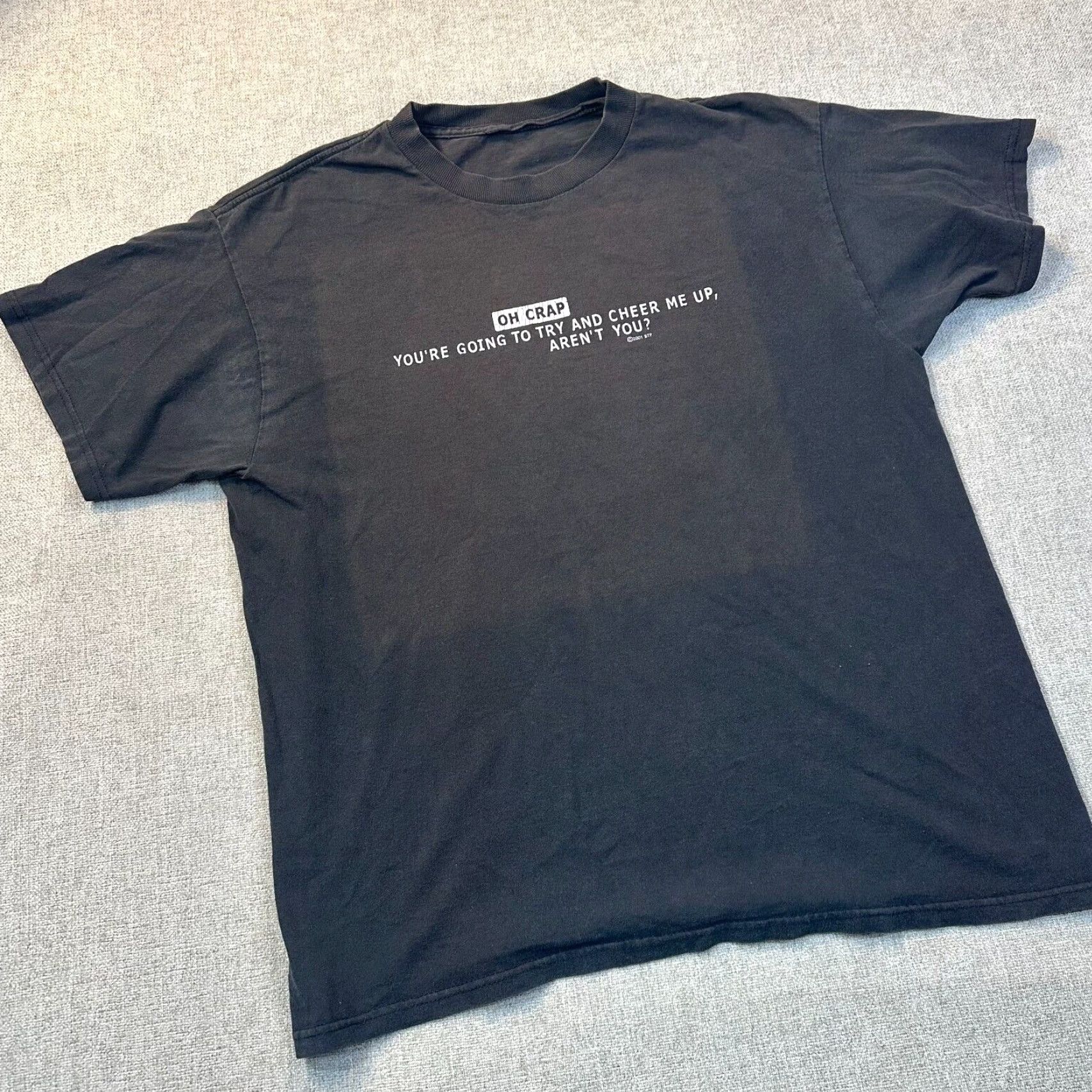 Vintage VTG 2001 Mens Large Y2K Funny Sarcasm Tee Oh Crap Youre Going Try To Cheer Me Up Size US L / EU 52-54 / 3 - 2 Thumbnail