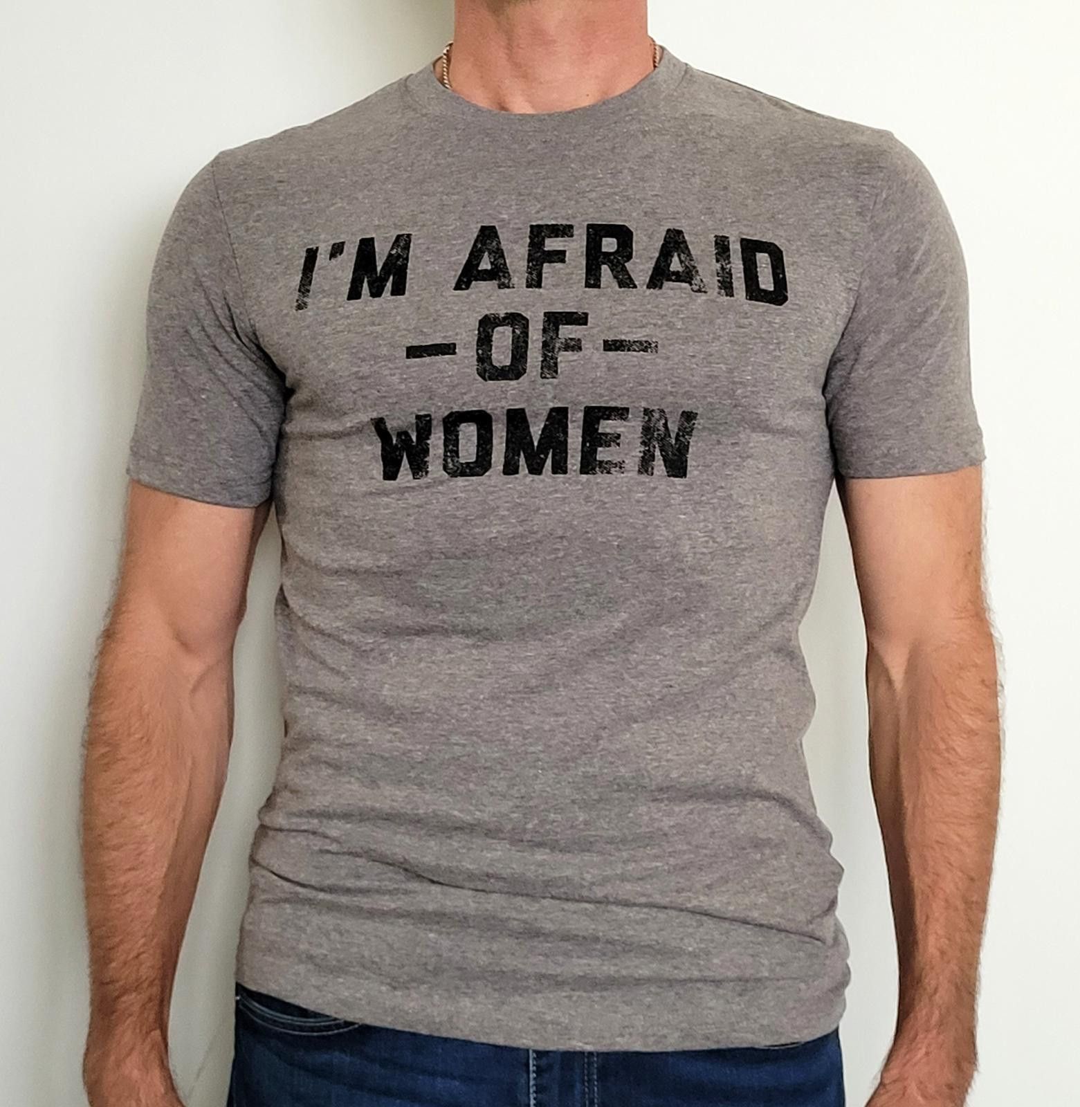 Other I'm Afraid of Women Men's Large Gray Graphic T-Shirt Size US L / EU 52-54 / 3 - 1 Thumbnail