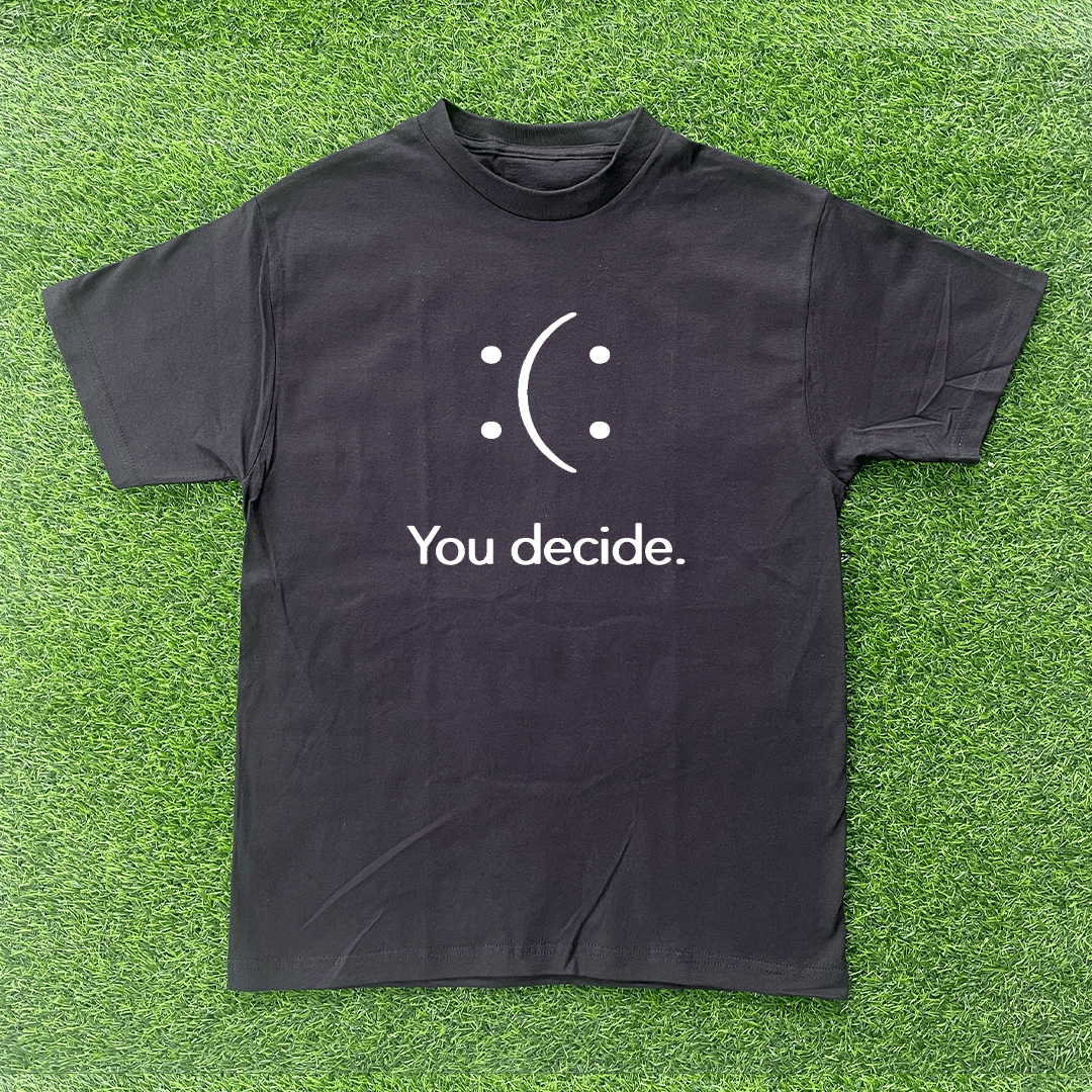 Vintage YOU DECIDE HAPPY OR SAD TSHIRT Size US S / EU 44-46 / 1 - 1 Preview