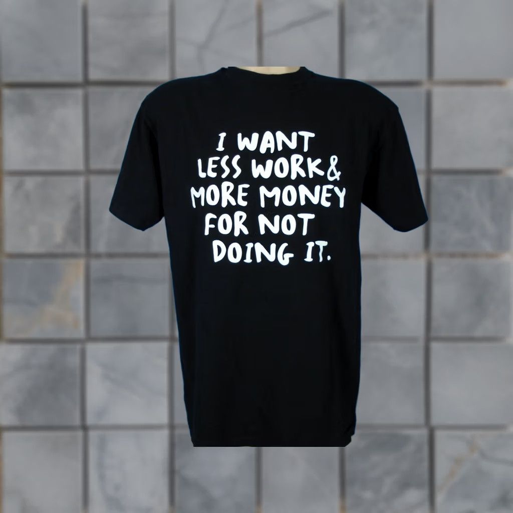 Anvil vtg 80s I WANT LESS WORK & MORE MONEY FOR NOT DOING IT T-Shirt M/L single stitch Anvil Men Black 80s 90s Concert Meme Shirt Size US M / EU 48-50 / 2 - 1 Thumbnail