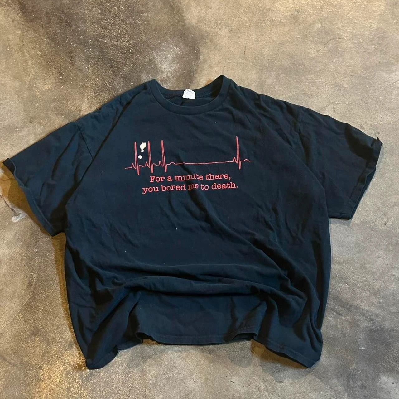 Gildan "For a minute there you bored me to death" t-shirt Size US XL / EU 56 / 4 - 2 Thumbnail