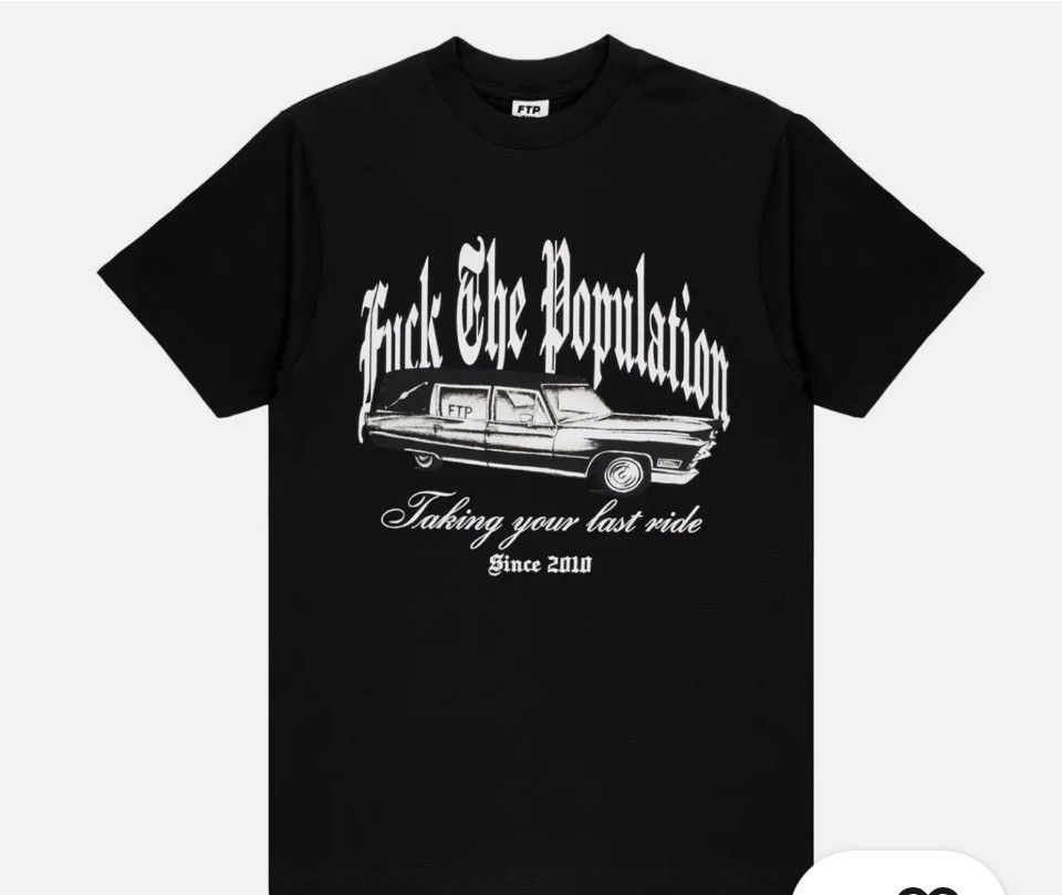 Fuck The Population FTP ONE LAST RIDE TEE MEDIUM Size US M / EU 48-50 / 2 - 1 Thumbnail