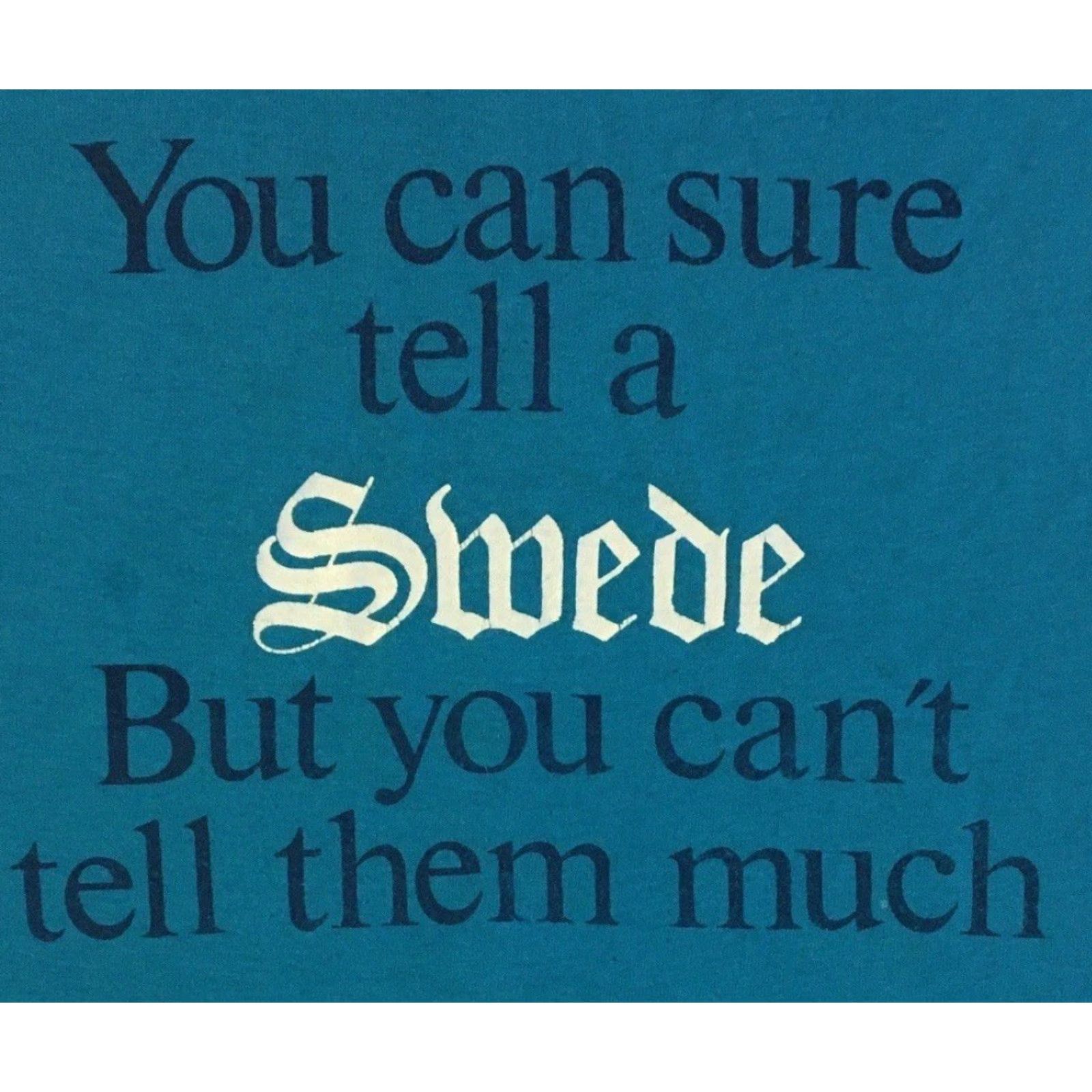 Vintage VINTAGE 90s You Cant Tell A Swede Much Faded Distressed Boxy Shirt XXL Blue T-Shirt Mens Funny Saying Grunge Swede Shirt Size US XXL / EU 58 / 5 - 2 Thumbnail
