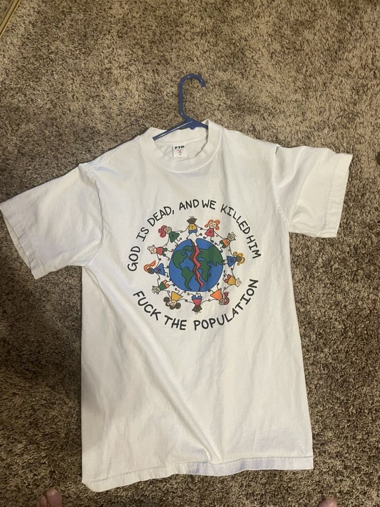 Fuck The Population FTP - GOD IS DEAD, AND WE KILLED HIM T-Shirt: M Size US M / EU 48-50 / 2 - 1 Thumbnail