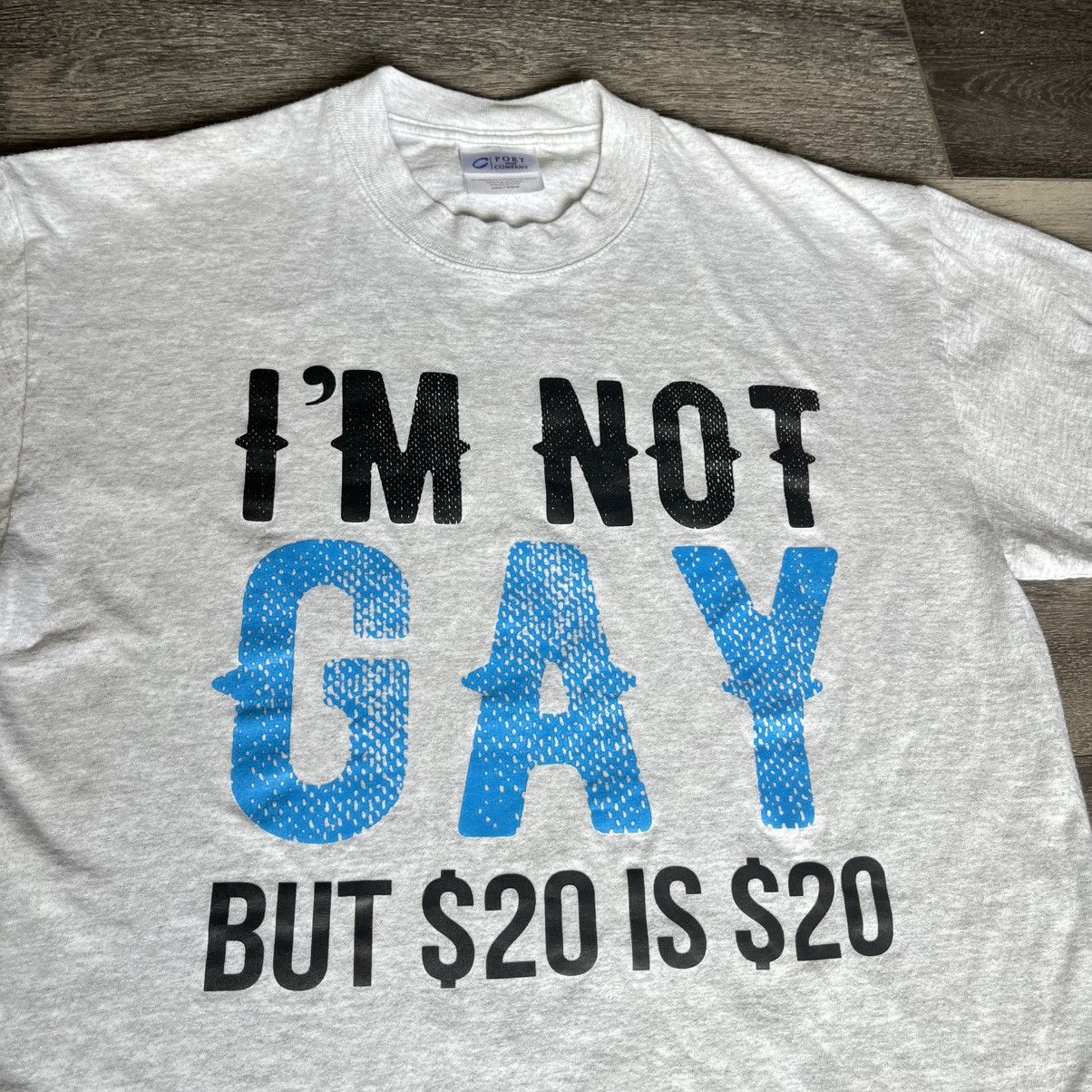 Vintage Vintage 2000s I’m Not Gay But $20 is $20 Humor Logo T Shirt Size US M / EU 48-50 / 2 - 1 Thumbnail