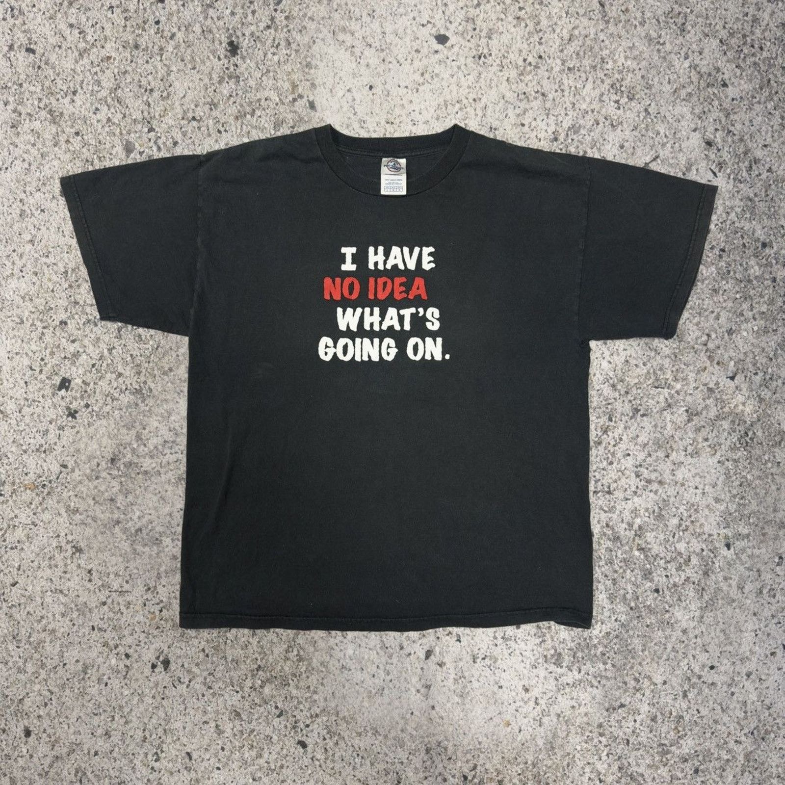 Vintage Vintage Faded I Have No Idea What’s Going On Tee Size US L / EU 52-54 / 3 - 1 Thumbnail