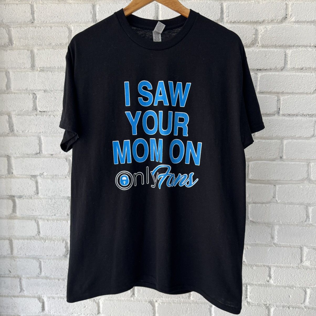 I Saw Your Mom On Only Fans Tee