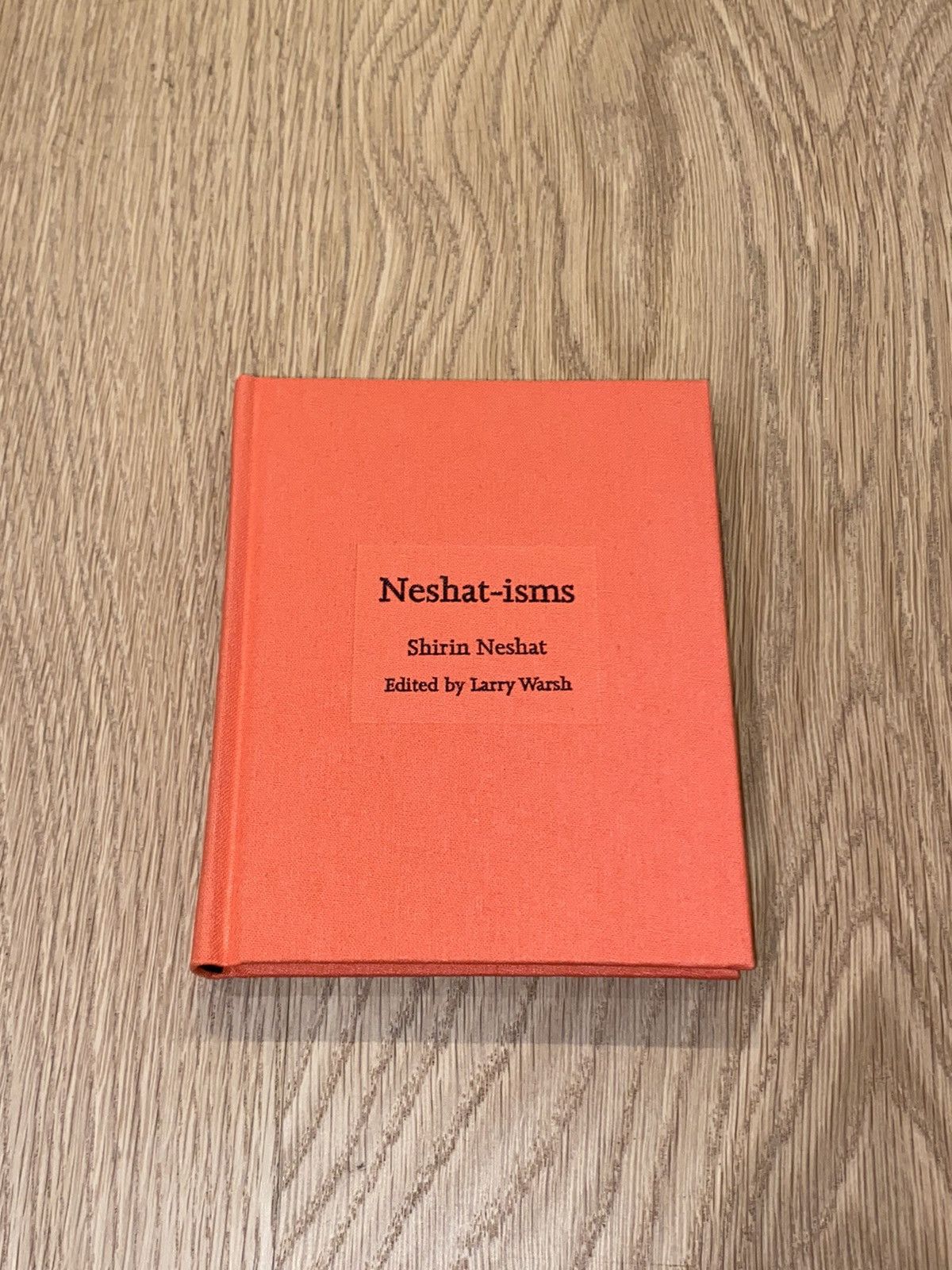 Other Neshat-isms (Shirin Neshat) Edited by Larry Warsh Size ONE SIZE - 1 Thumbnail