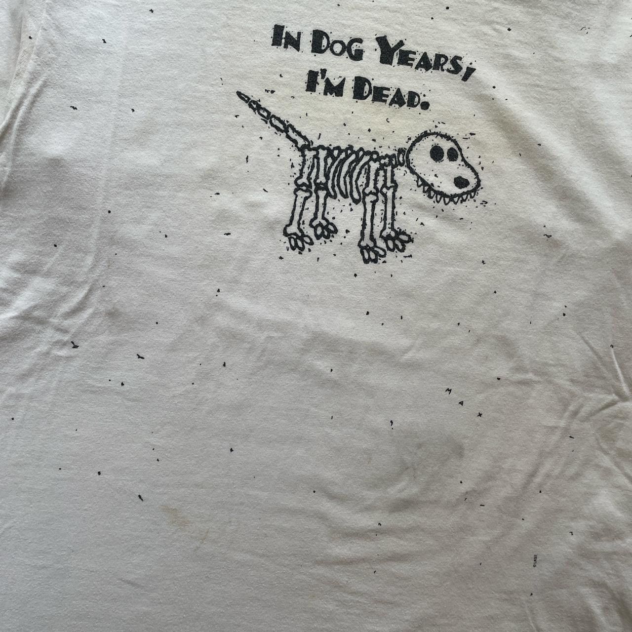 Vintage Vintage 90s In Dog Years I'm Dead T Shirt Size US L / EU 52-54 / 3 - 3 Thumbnail