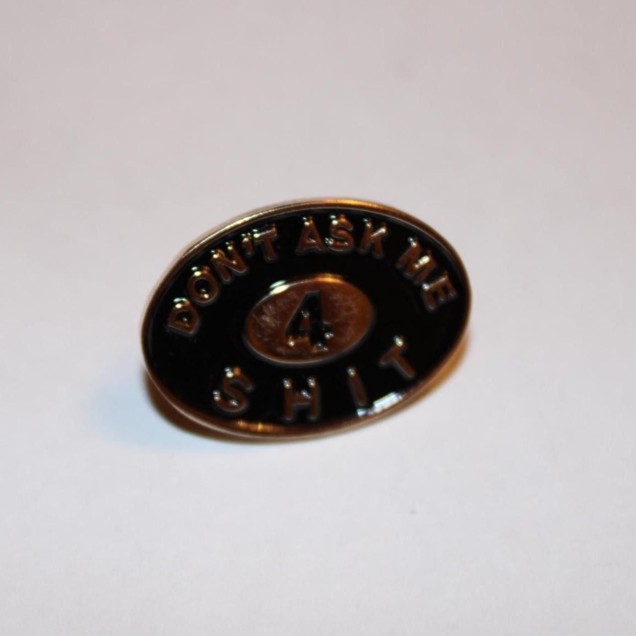 Supreme Supreme Don't Ask Me 4 Shit Pin Size ONE SIZE - 3 Thumbnail