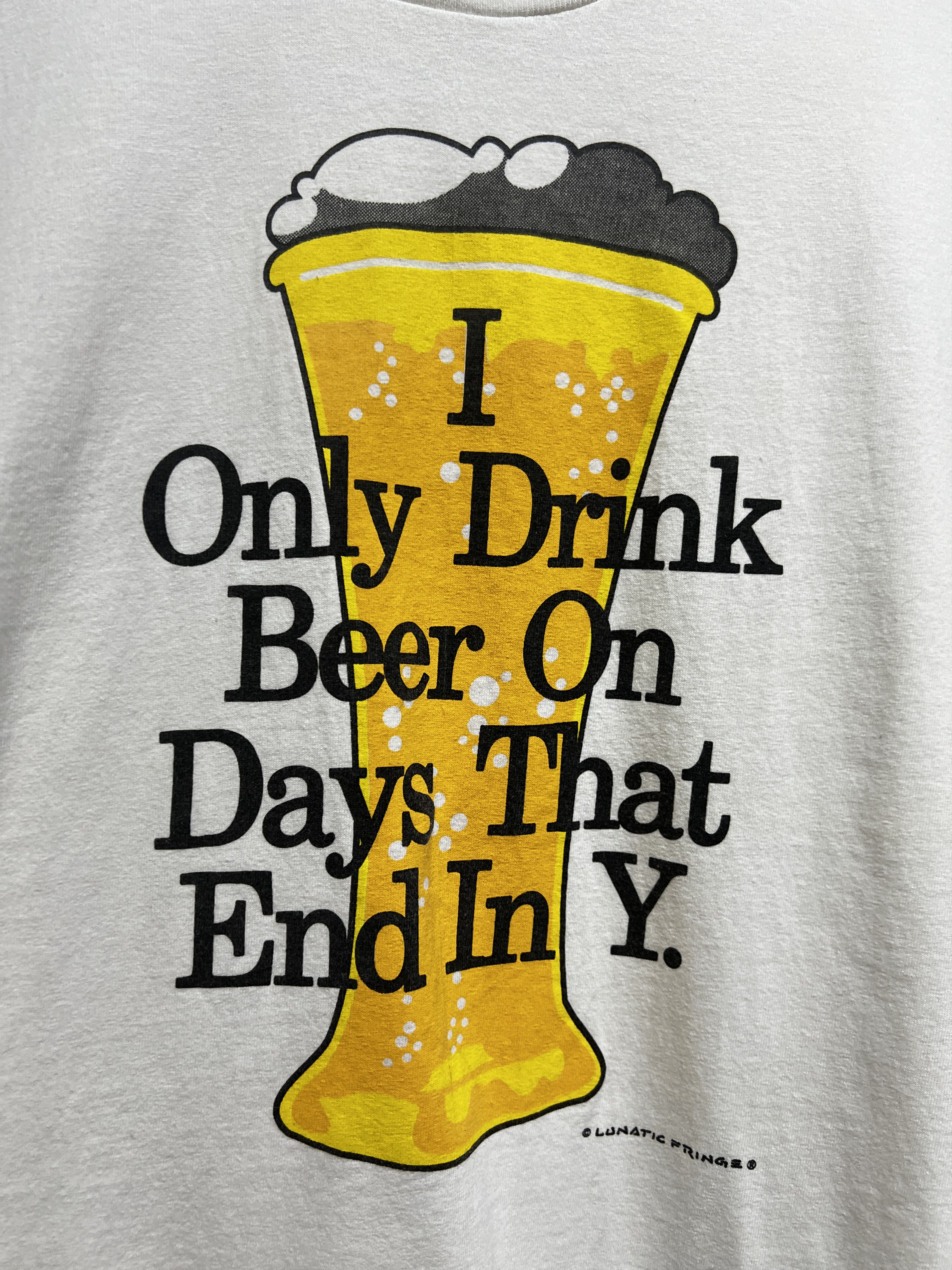Vintage fun t shirt I Only Drink Beer On Days That End in Y