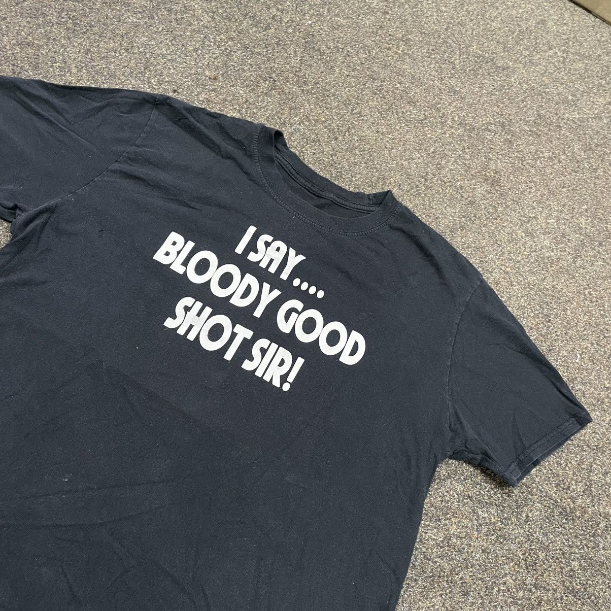 Gildan Vintage Y2K ADULT “ I SAY BLOODY GOOD SHOT SIR“ FUNNY BuyTee Size US M / EU 48-50 / 2 - 4 Thumbnail