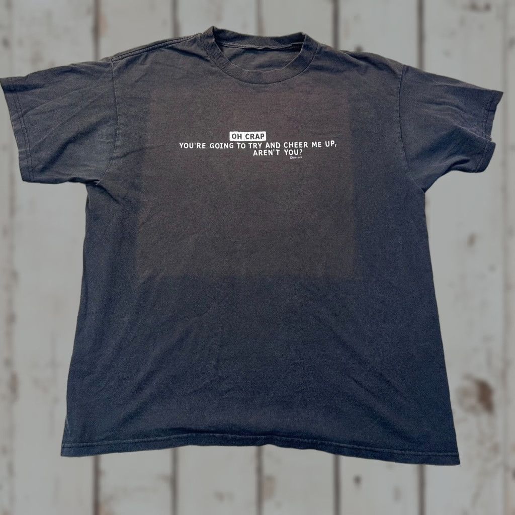 Vintage VTG 2001 Mens Large Y2K Funny Sarcasm Tee Oh Crap Youre Going Try To Cheer Me Up Size US L / EU 52-54 / 3 - 1 Thumbnail