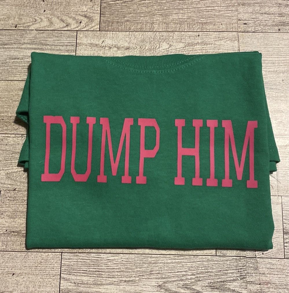 Other “Dump Him”, Kelly Green, Y2K Font Style Tee Size XS / US 0-2 / IT 36-38 - 14 Thumbnail