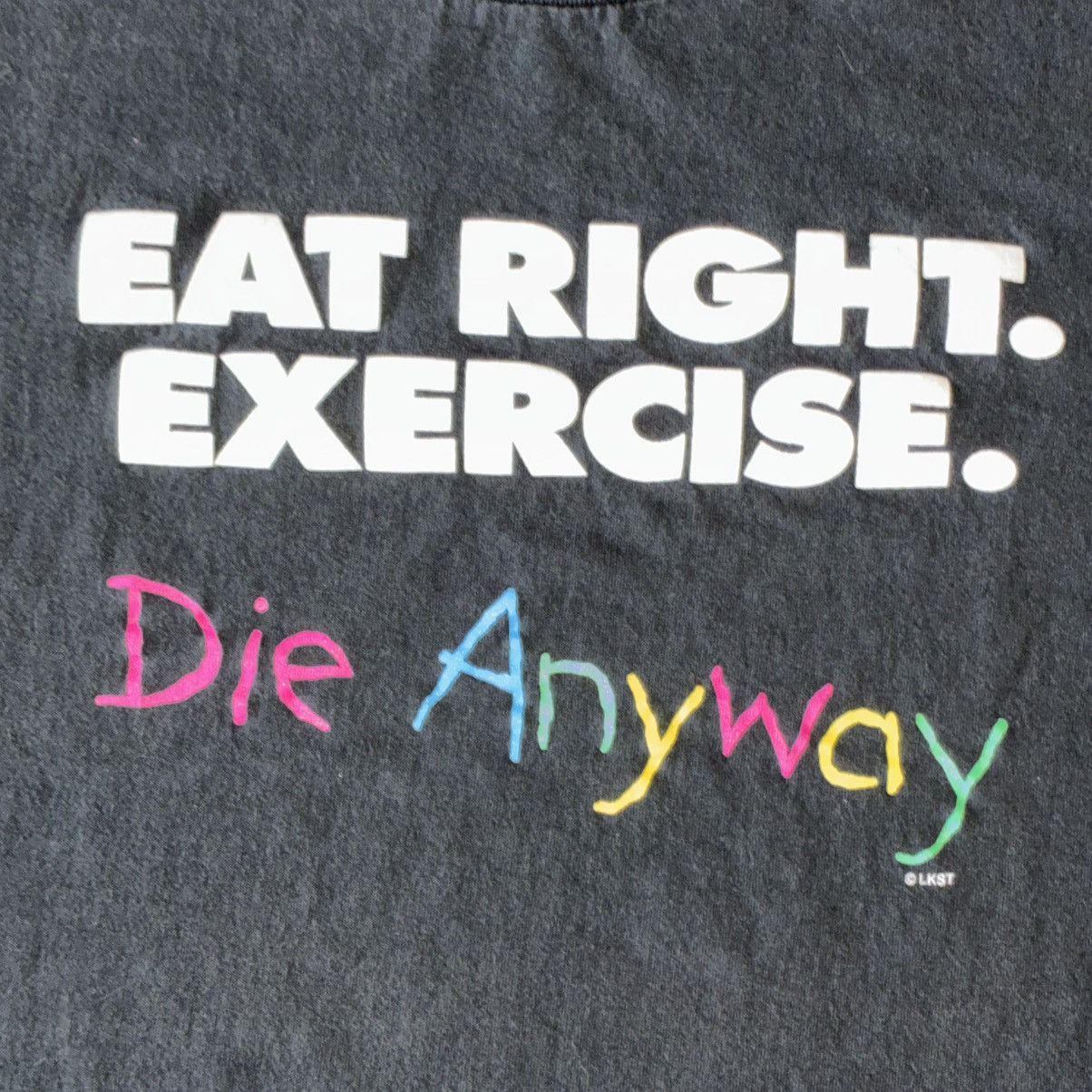Other 90s Eat Right Exercise Die Anyway tee shirt Size US XL / EU 56 / 4 - 2 Thumbnail