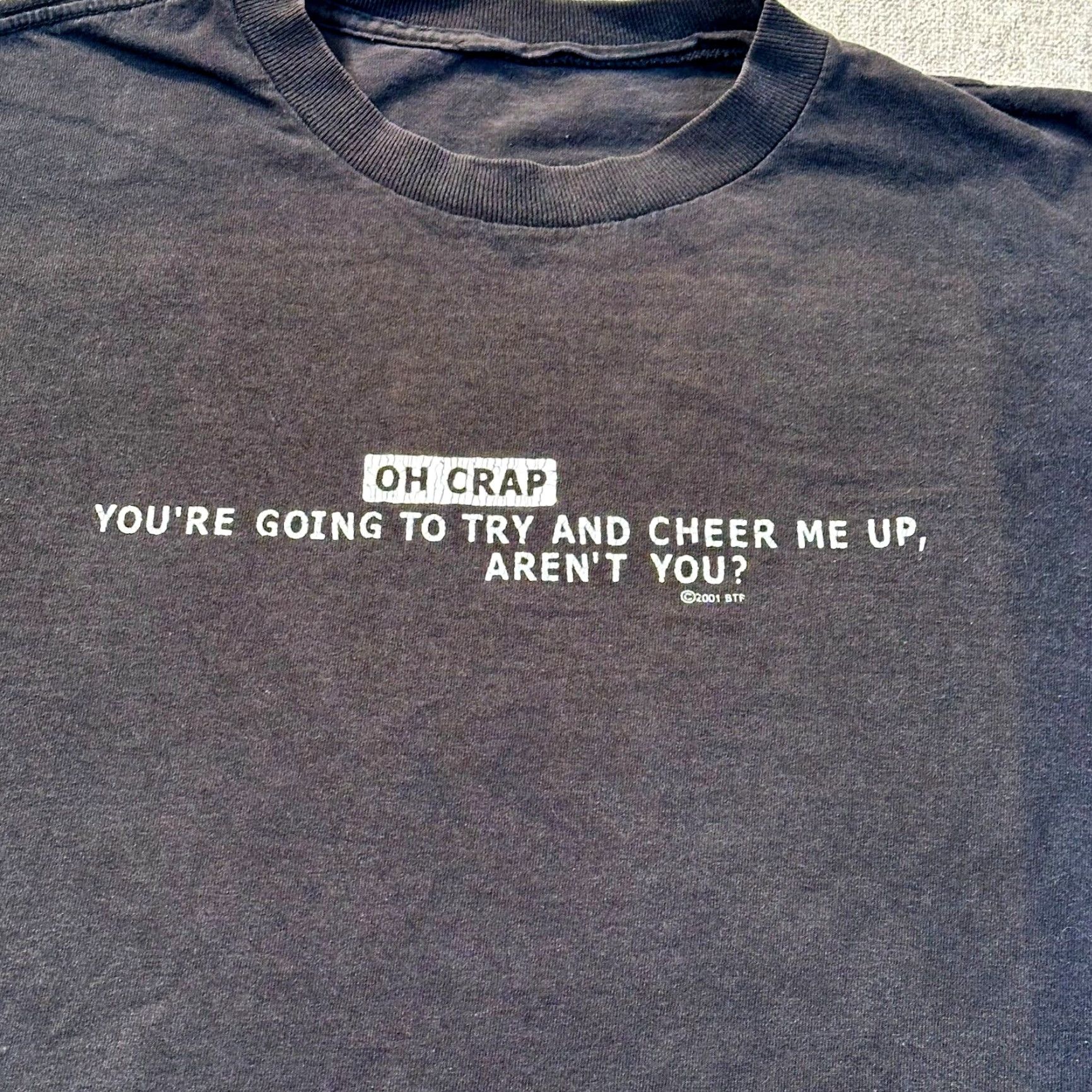 Vintage VTG 2001 Mens Large Y2K Funny Sarcasm Tee Oh Crap Youre Going Try To Cheer Me Up Size US L / EU 52-54 / 3 - 3 Thumbnail