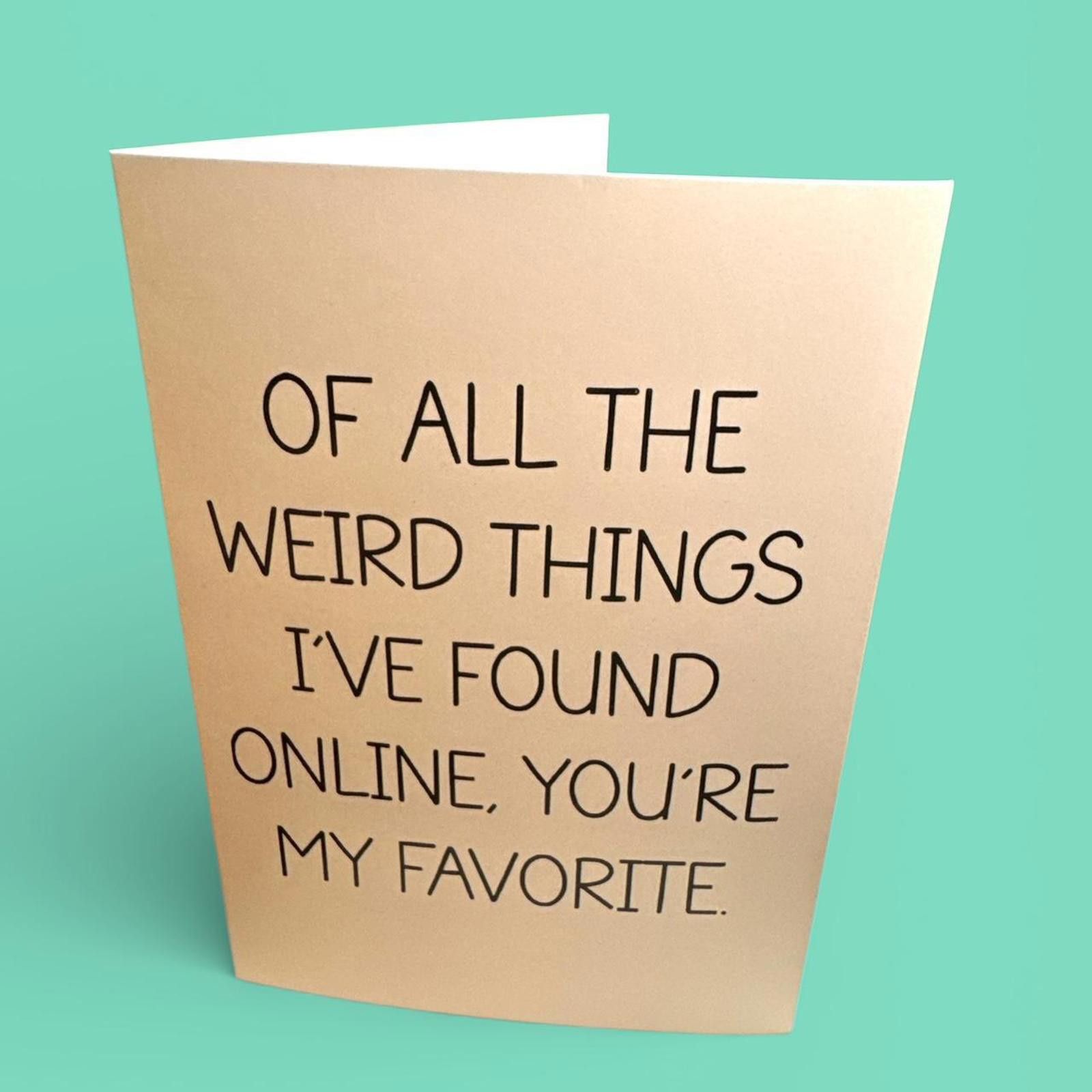Other Of All the Weird Things I’ve Found Online – Valentine’s Card Size ONE SIZE - 2 Thumbnail